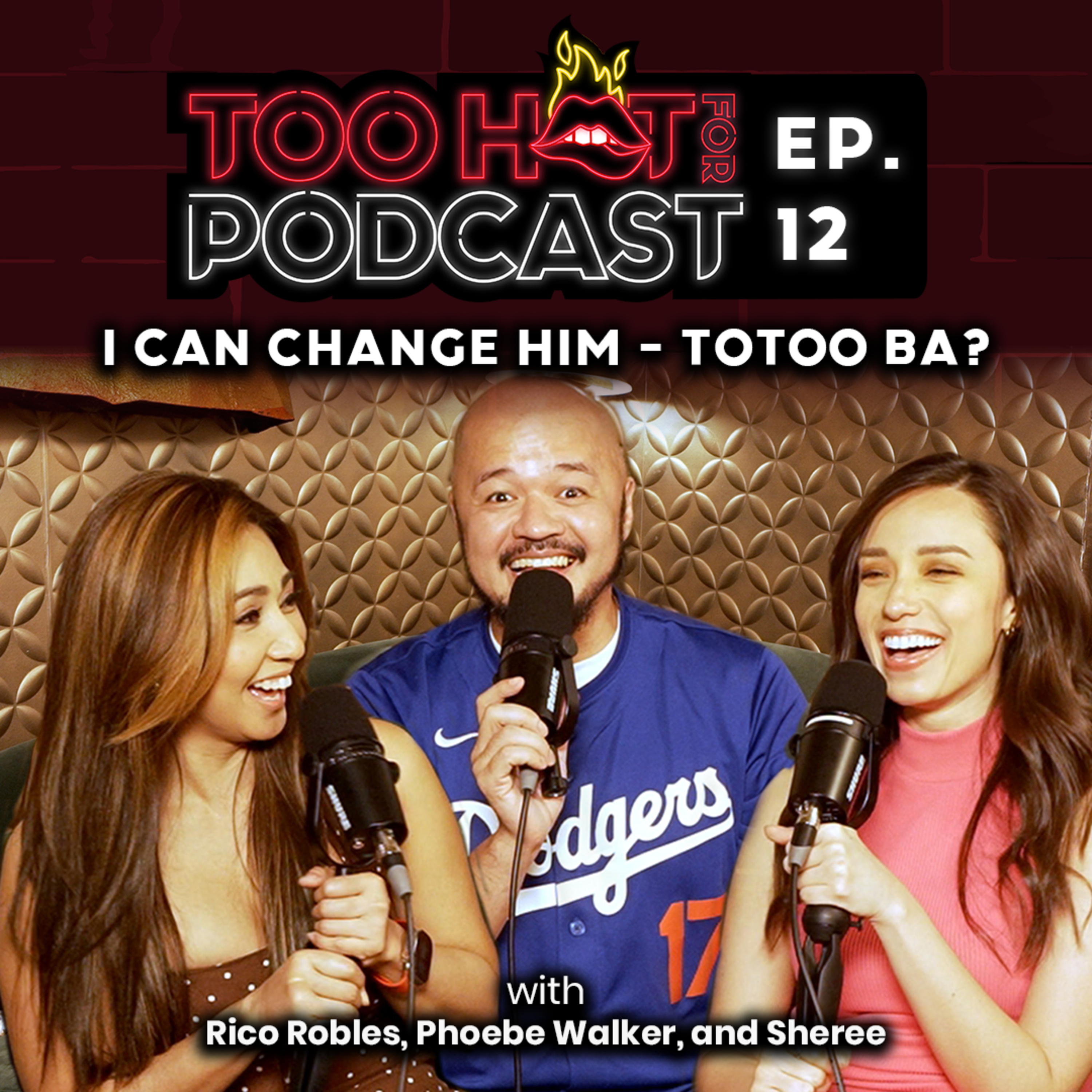 THFP S1E12: I Can Change Him - Totoo Ba? episode artwork