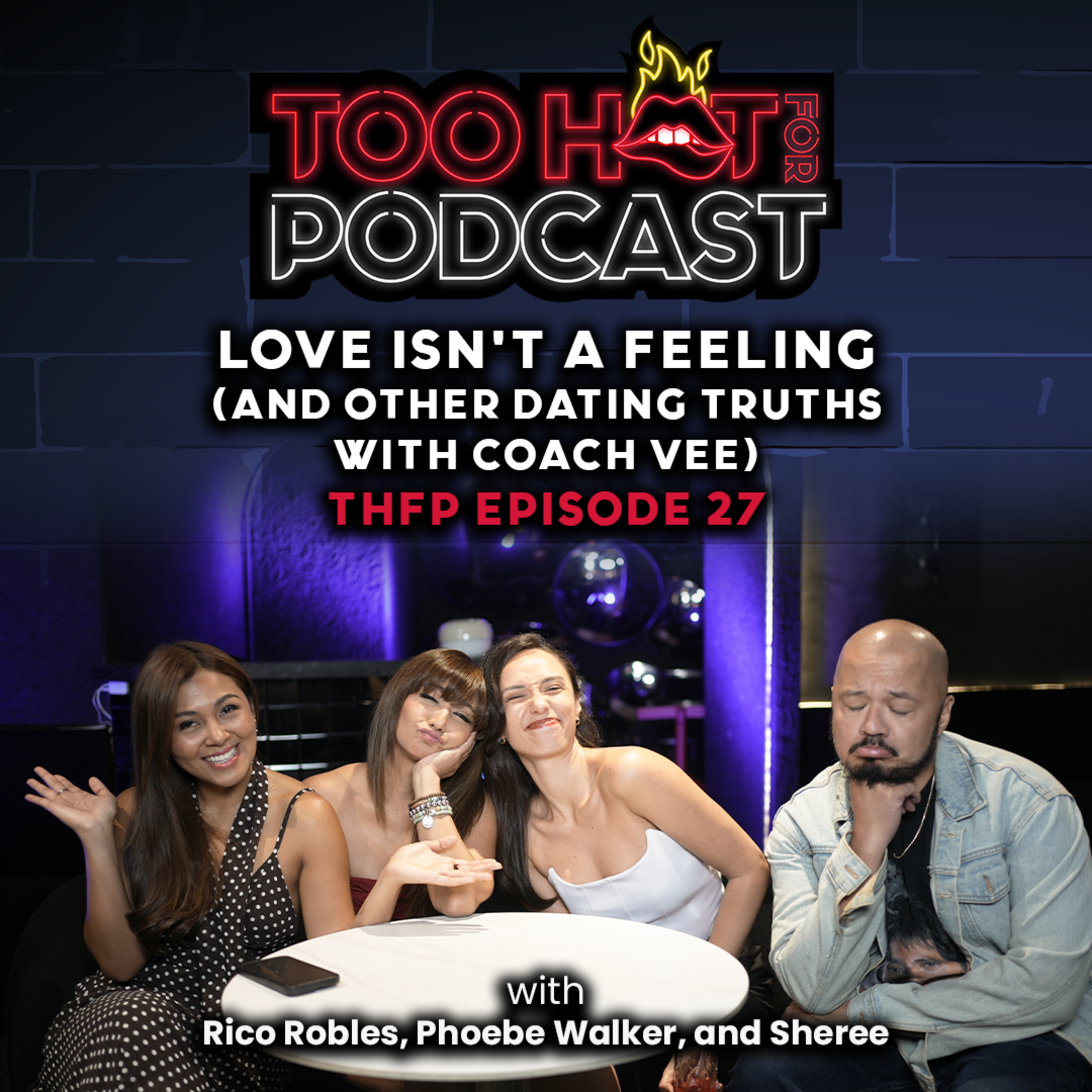 THFP S2E27: Love Isn’t a Feeling (And Other Dating Truths with Coach Vee)