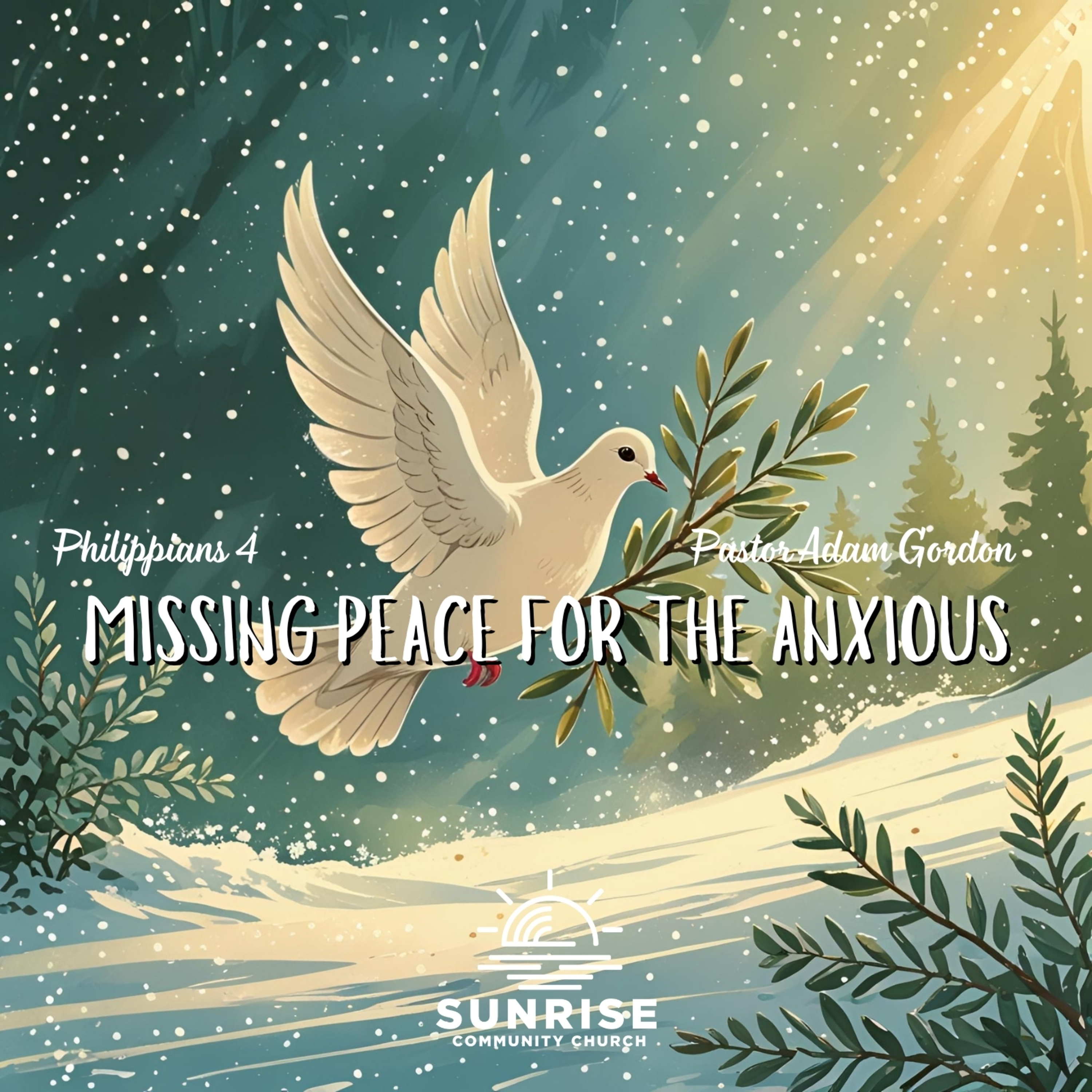 Missing Peace | 4.Missing Peace For The Anxious | Philippians 4 (Christmas 2024) episode artwork