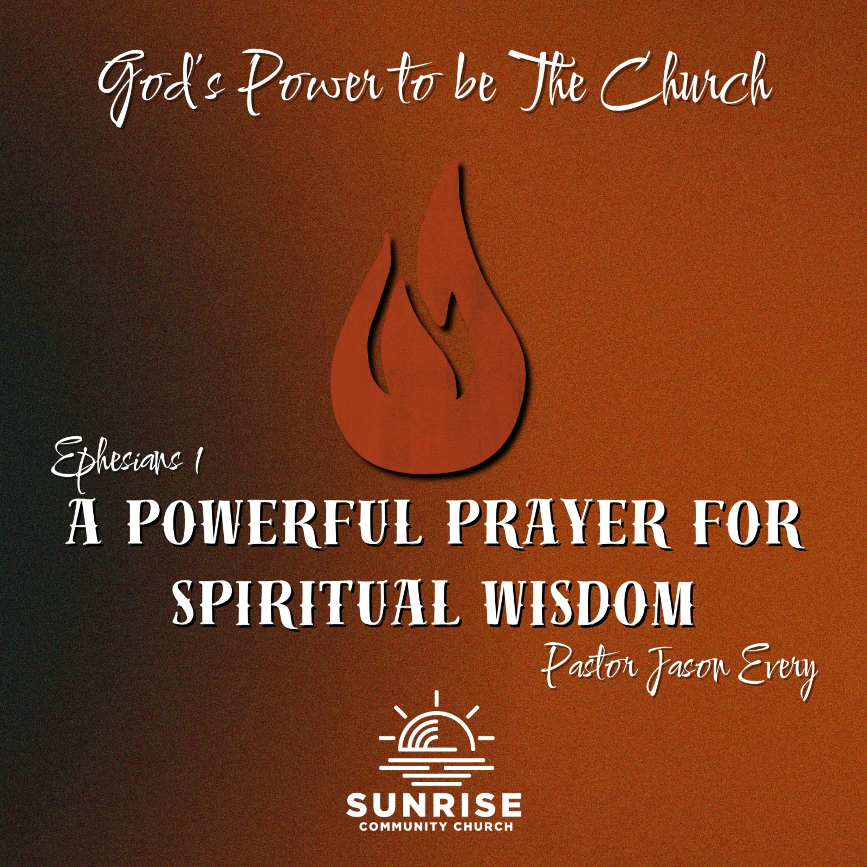 God's Power To Be The Church | 4.A Powerful Prayer for Spiritual Wisdom | Ephesians 1 episode artwork