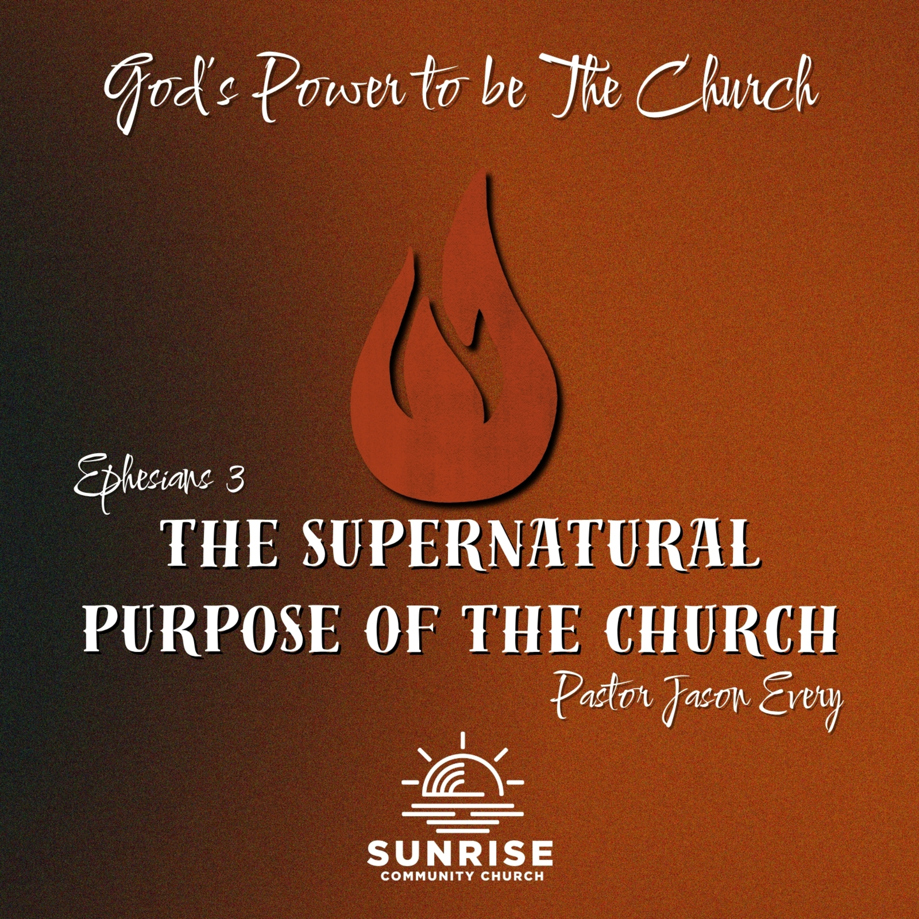 God's Power To Be The Church | 7.The Supernatural Purpose Of The Church | Ephesians 3 episode artwork