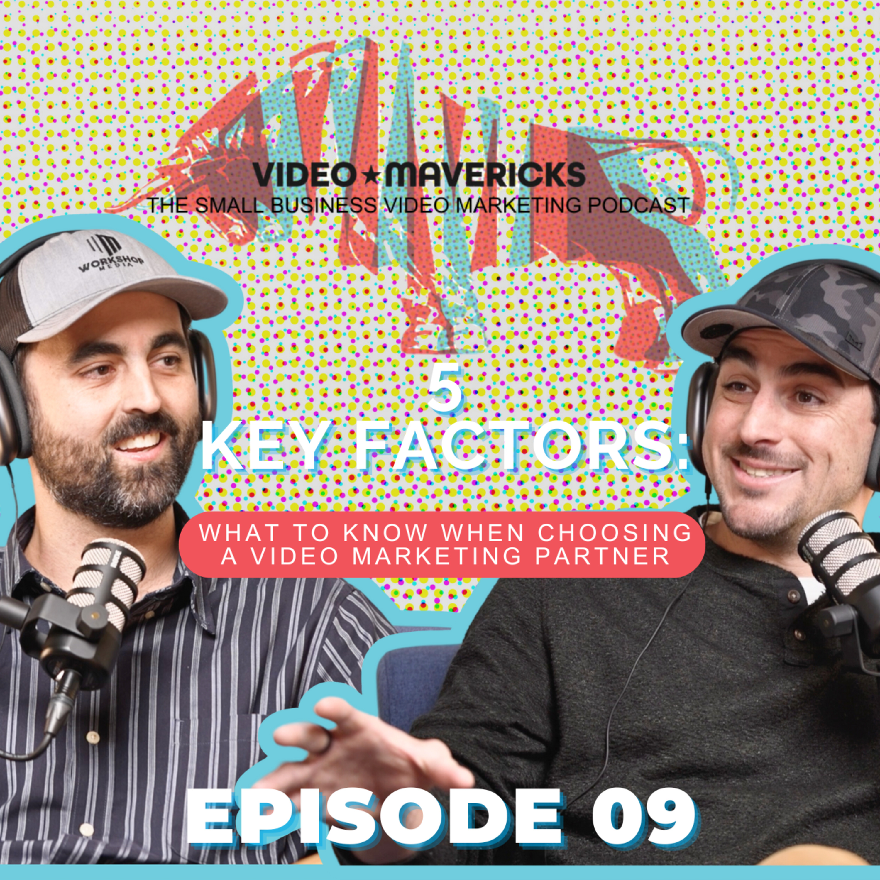 What To Look For When Choosing a Video Marketing Partner | Ep 9 episode artwork