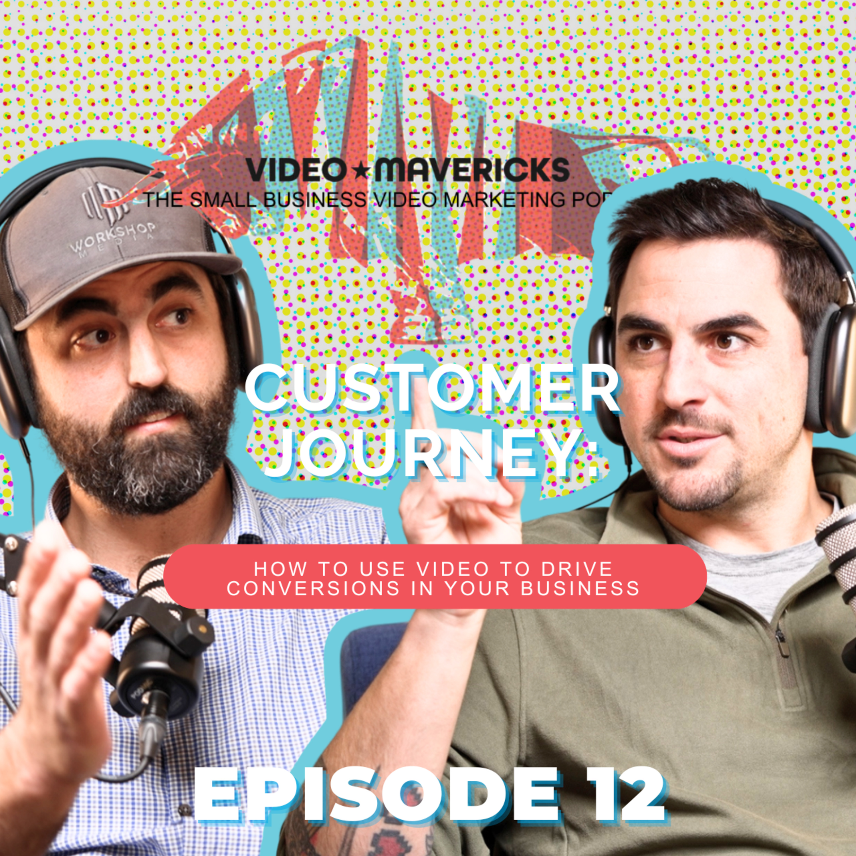 How to Use Video To Drive Conversions in your Business | Ep 12 episode artwork