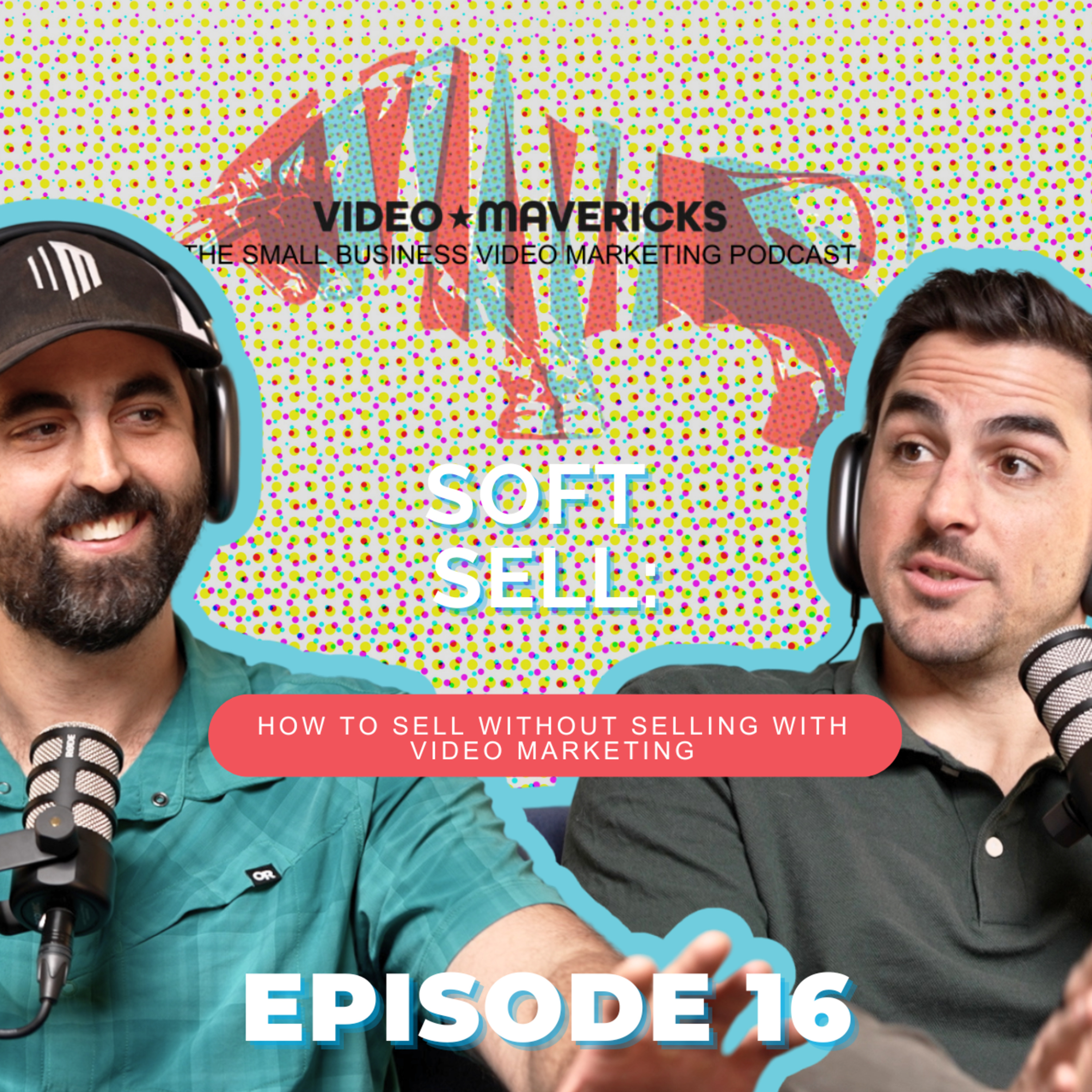 How to Sell Without Selling with Small Business Video! | Ep 16 episode artwork
