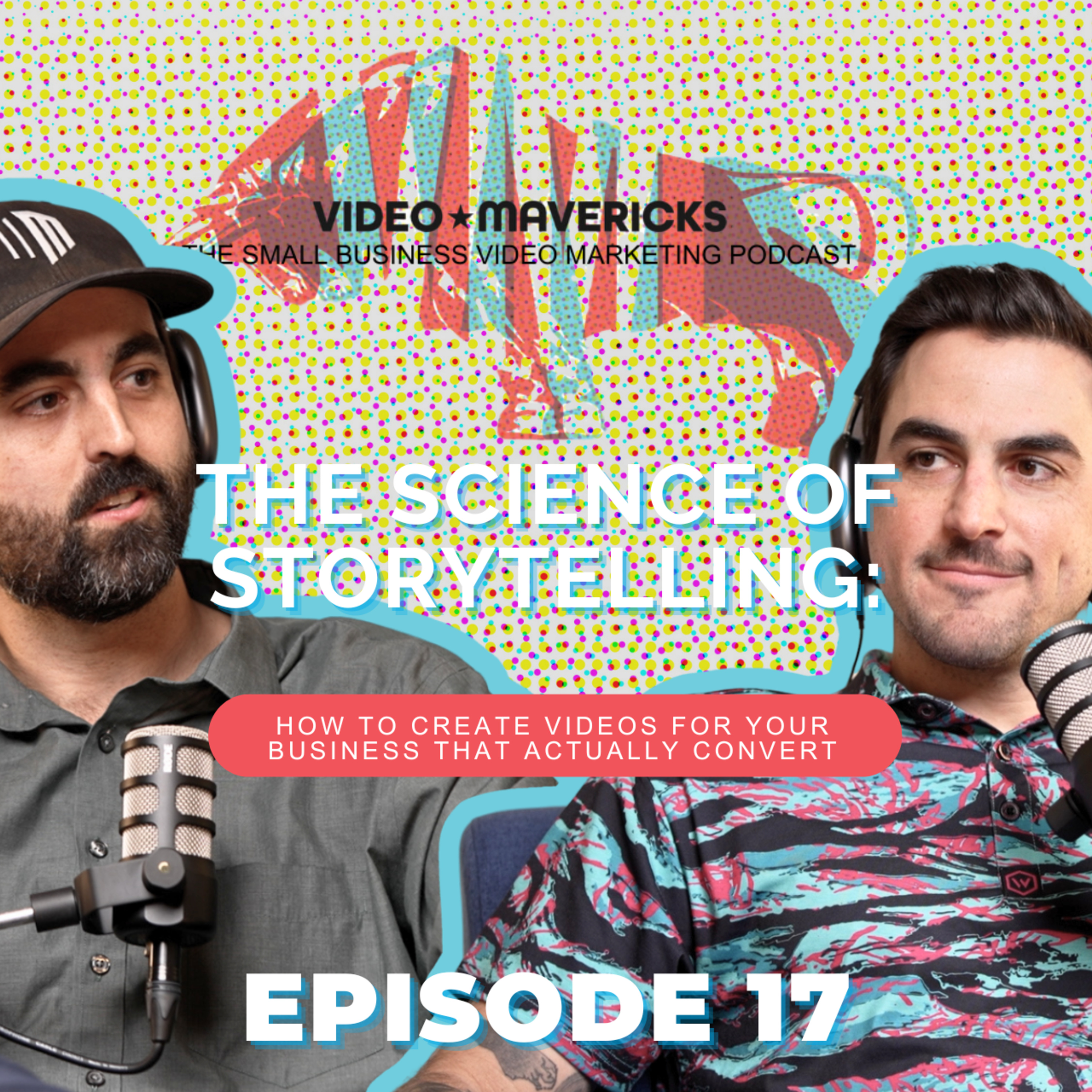 The Science of Storytelling: How to Create Videos That Actually Convert | Ep 17 episode artwork