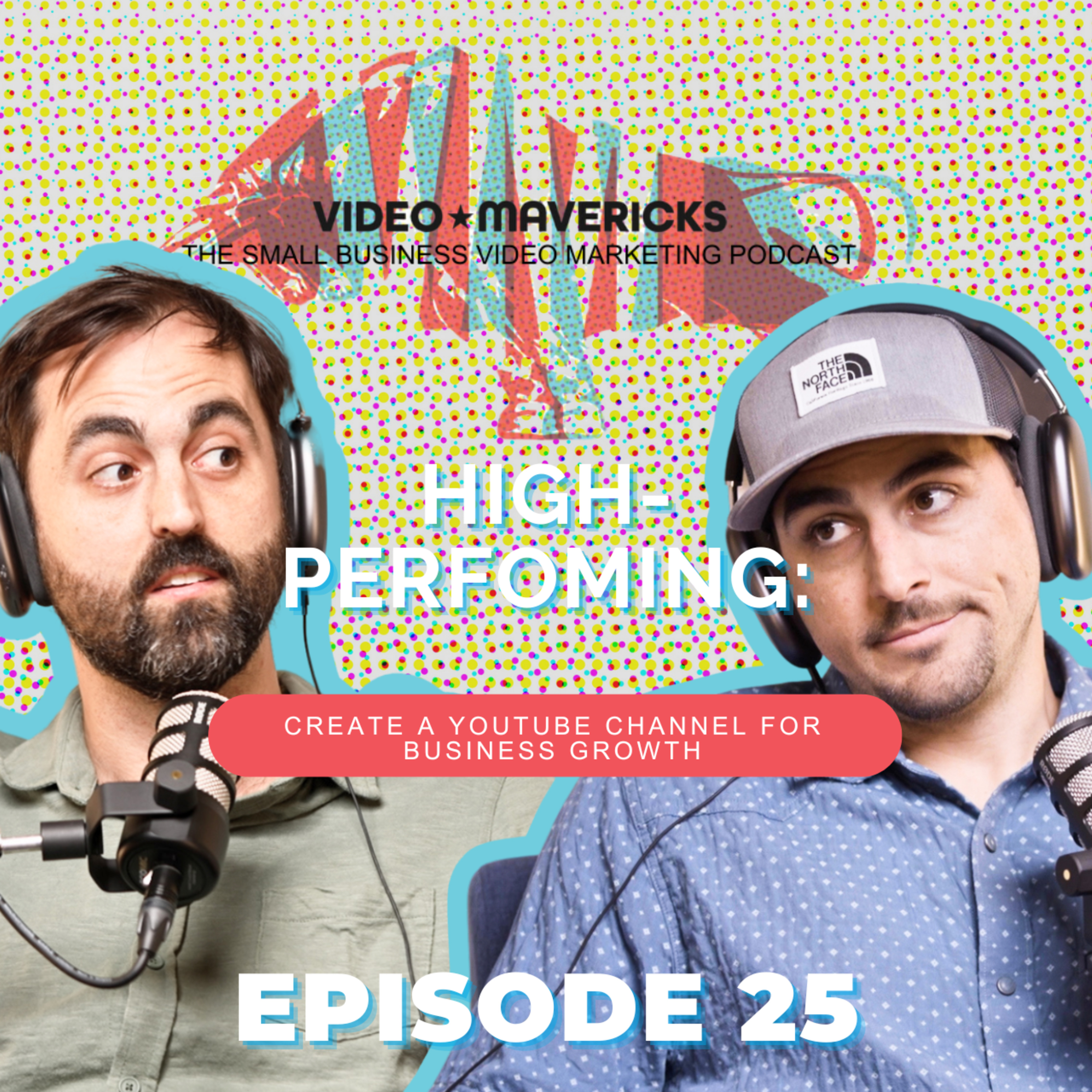 Create a High-Performing YouTube Channel for Business Growth | Ep 25 episode artwork