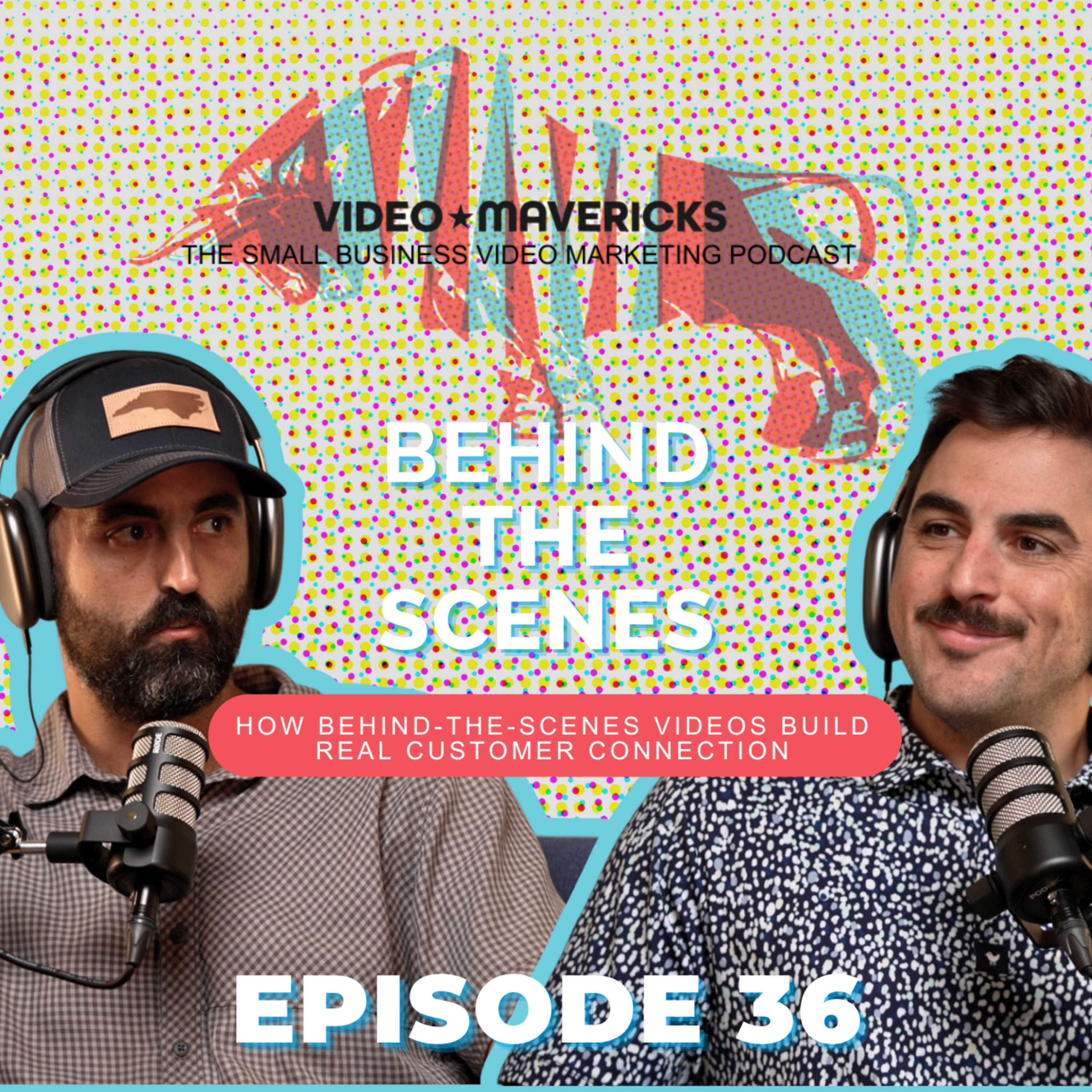 How Behind-the-Scenes Videos Build Real Customer Connection | Ep 36 episode artwork