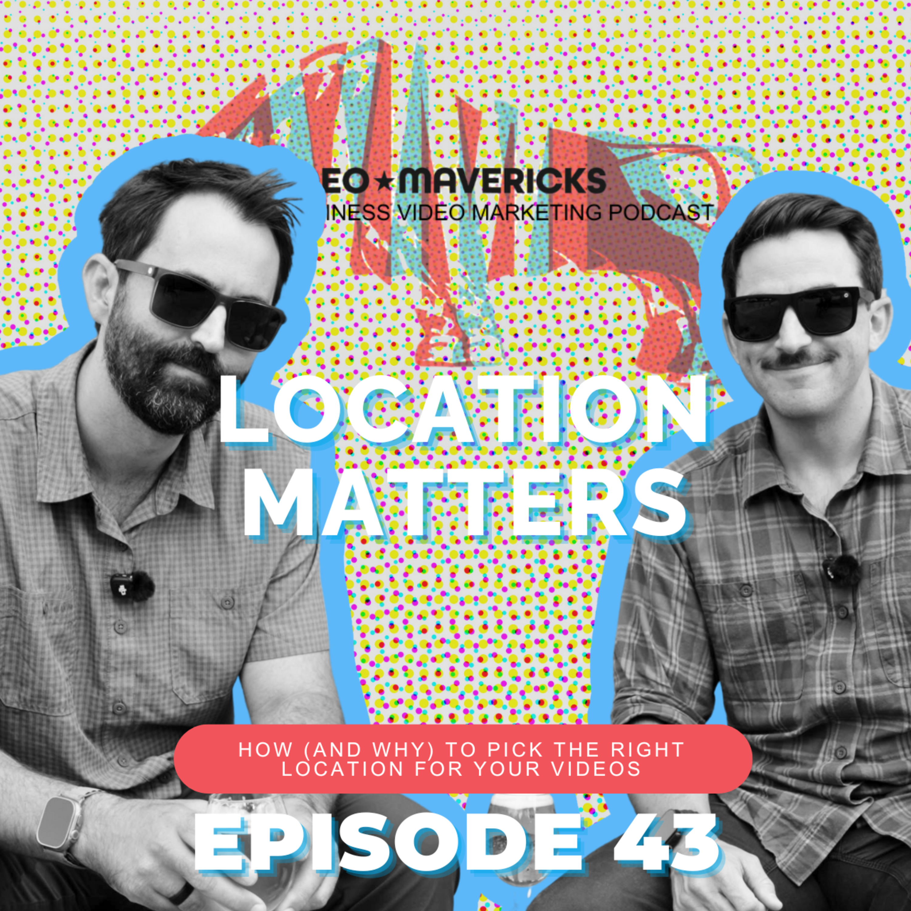 How to Pick the Right Location for Your Videos | Ep 43 episode artwork