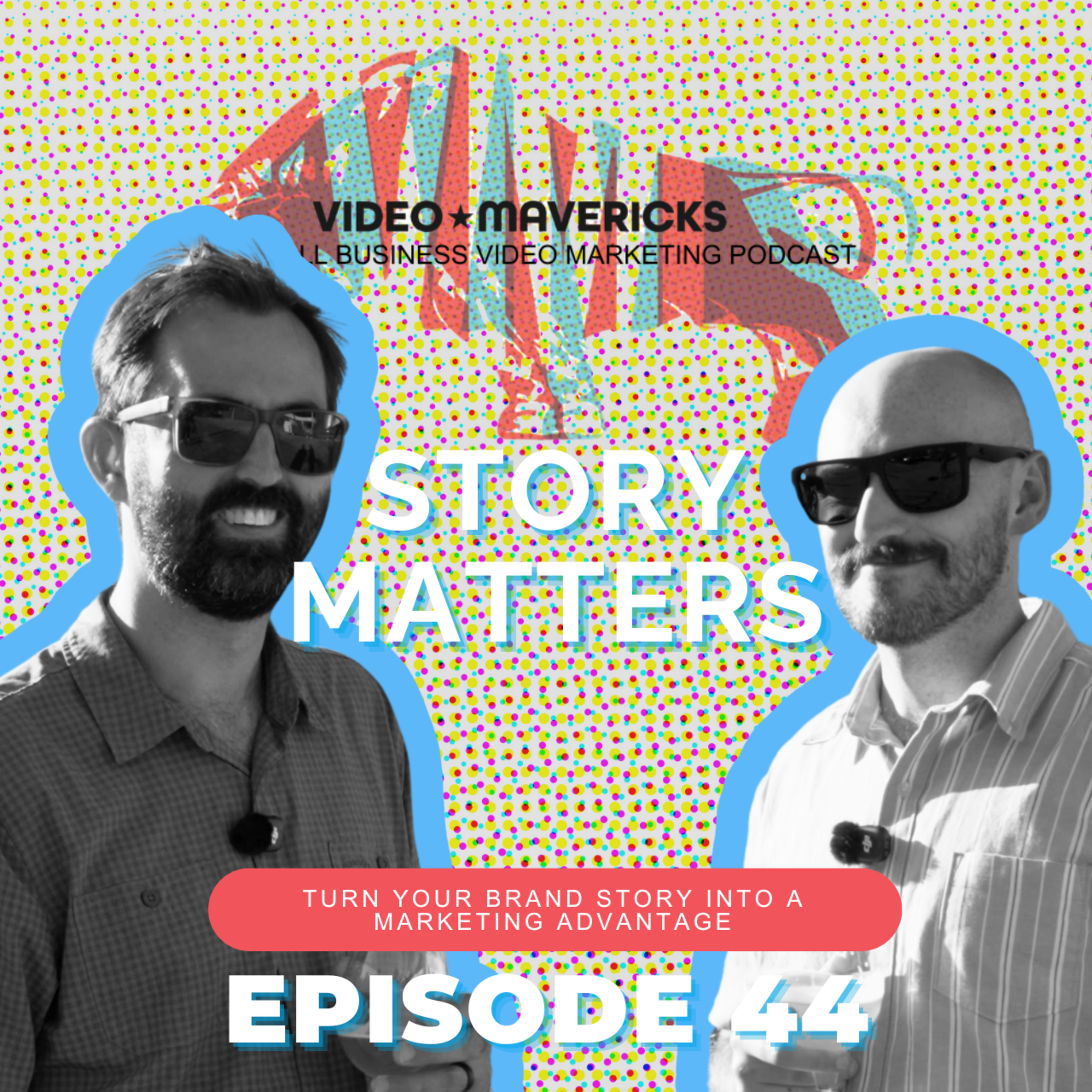 Turn Your Brand Story into a Marketing Advantage | Ep 44 episode artwork