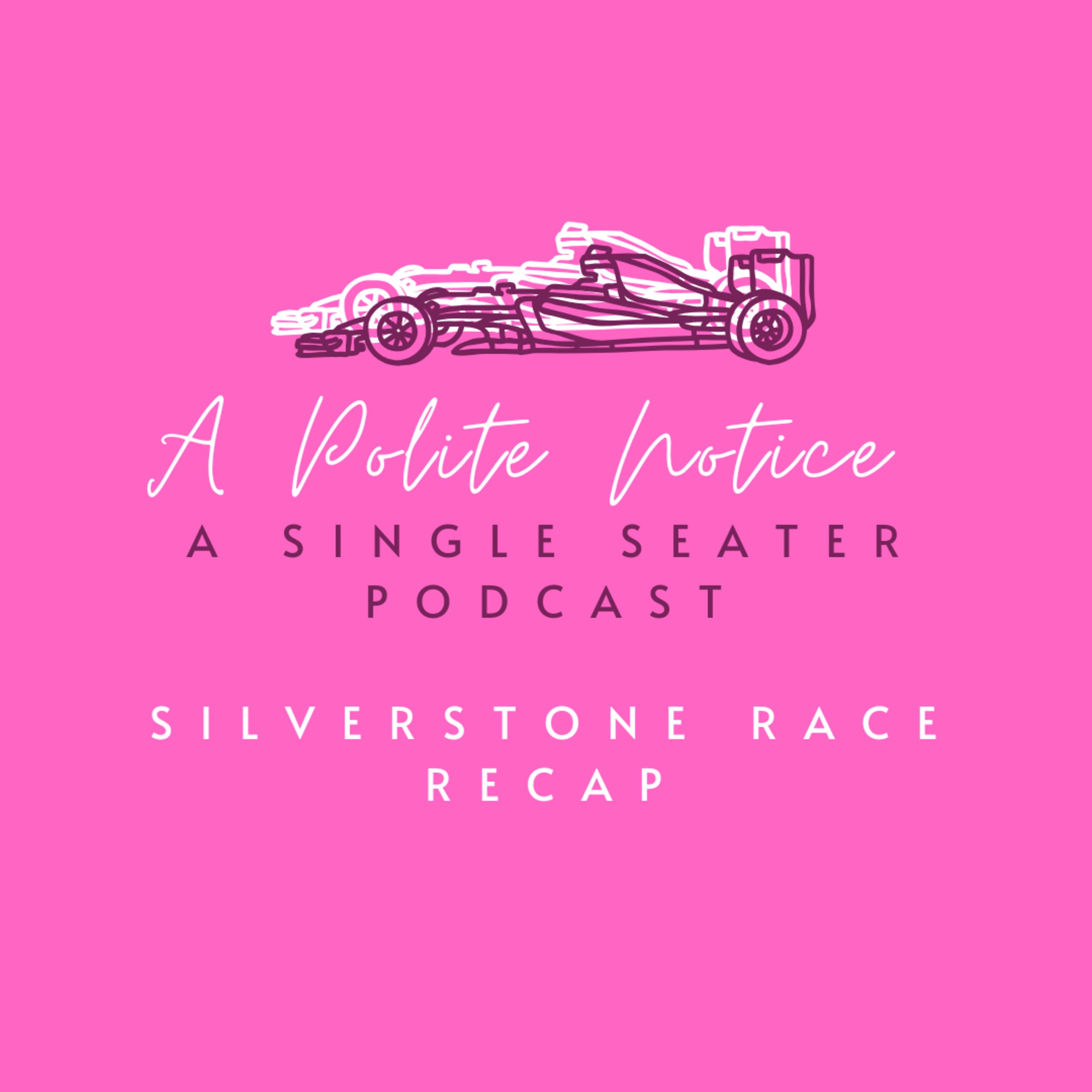 A Polite Notice – Silverstone recap