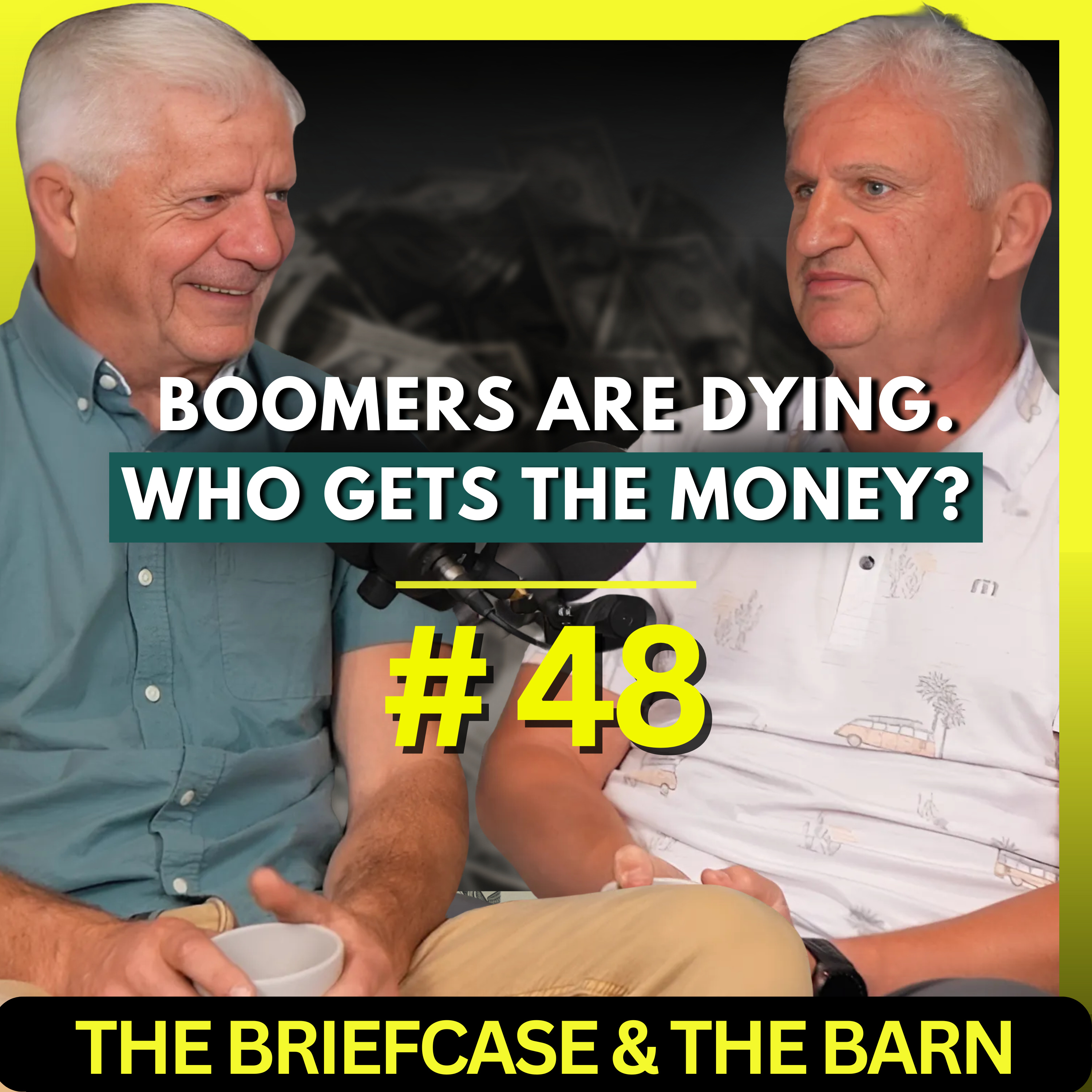 BOOMERS ARE DYING. WHO GETS THE MONEY? - The Briefcase and The Barn - Ep 48 episode artwork