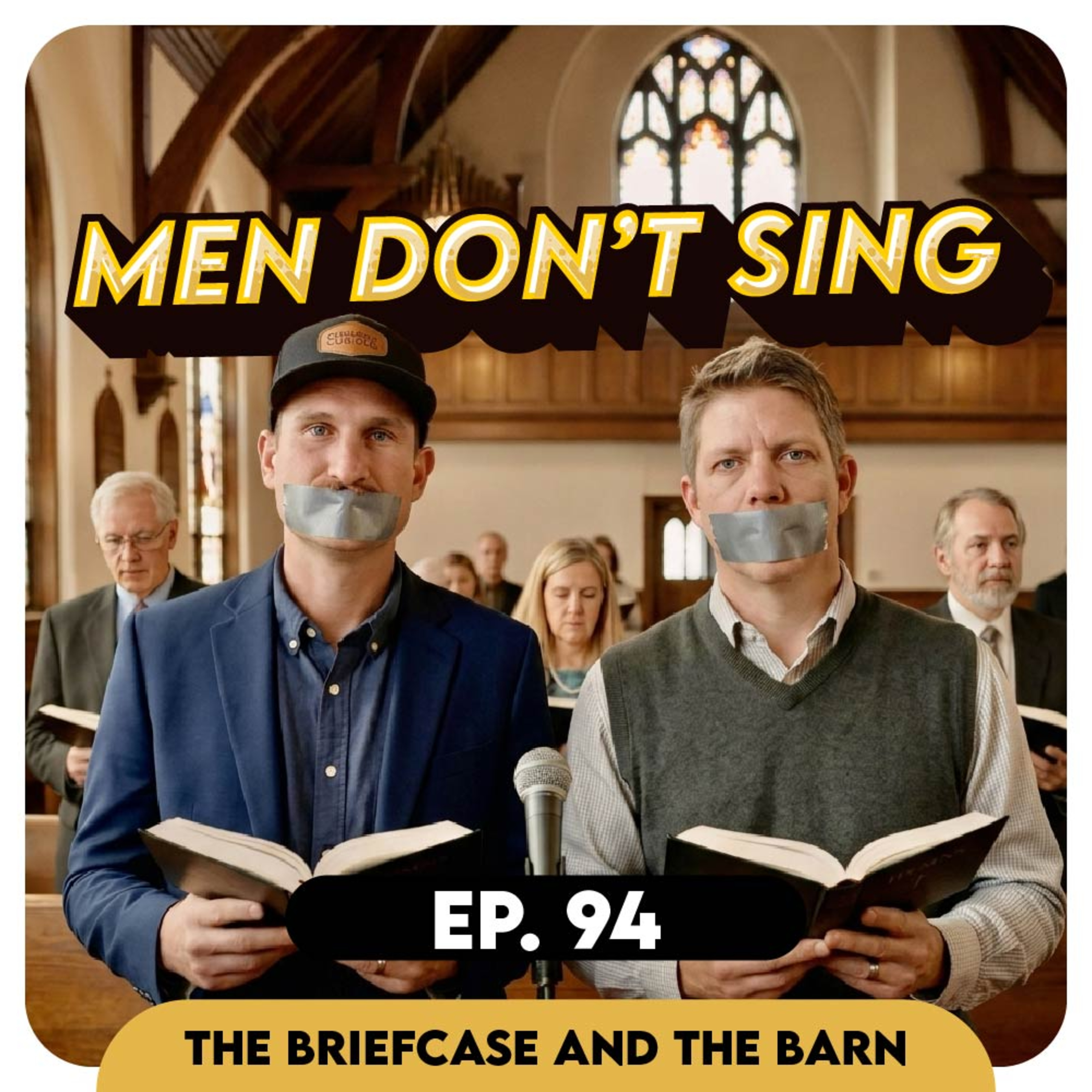 Why Don’t Christian Men Sing in Church? - Briefcase & The Barn EP 94 episode artwork