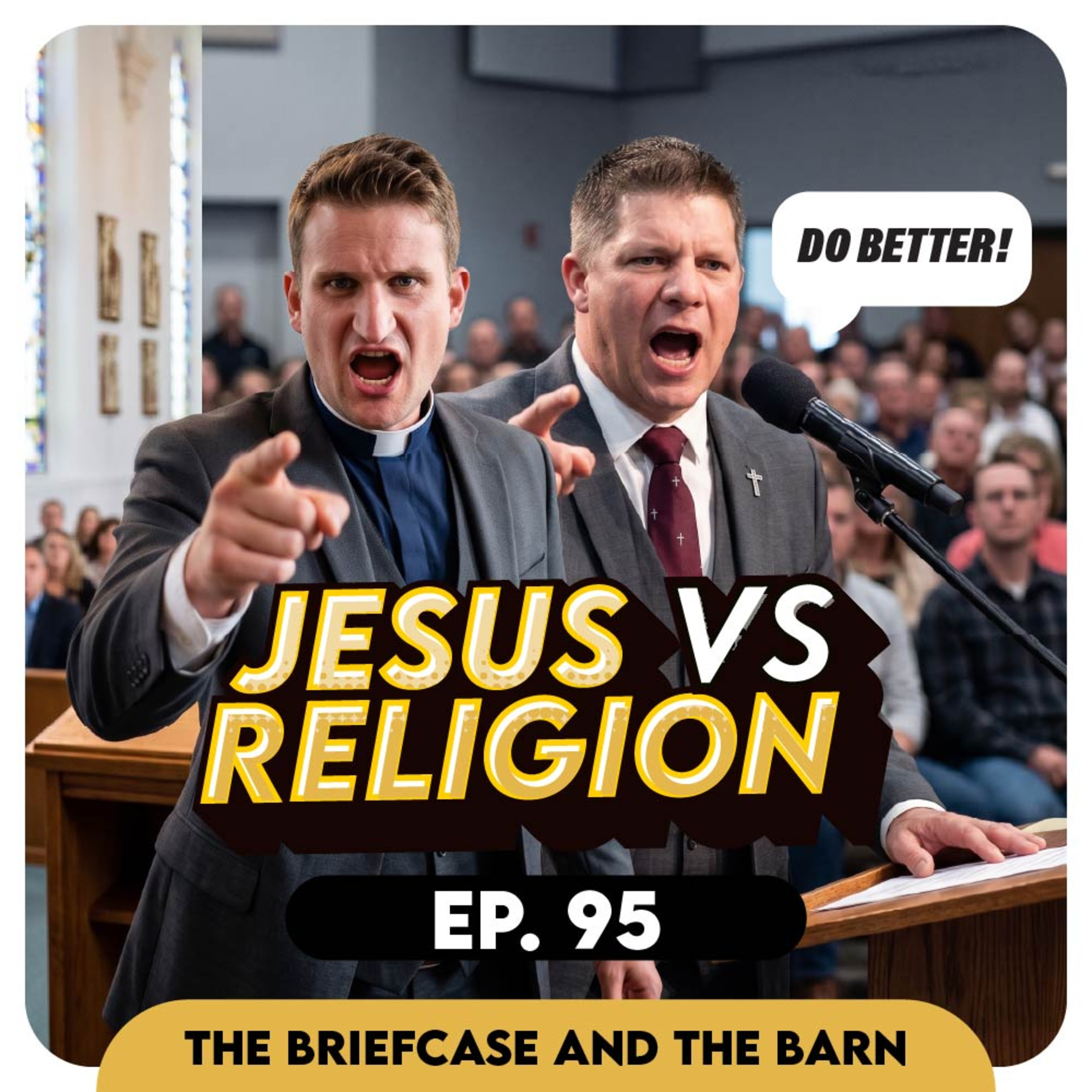 Religion Says Do. Jesus Says Done. What Do You Say? - Briefcase & The Barn EP 95 episode artwork