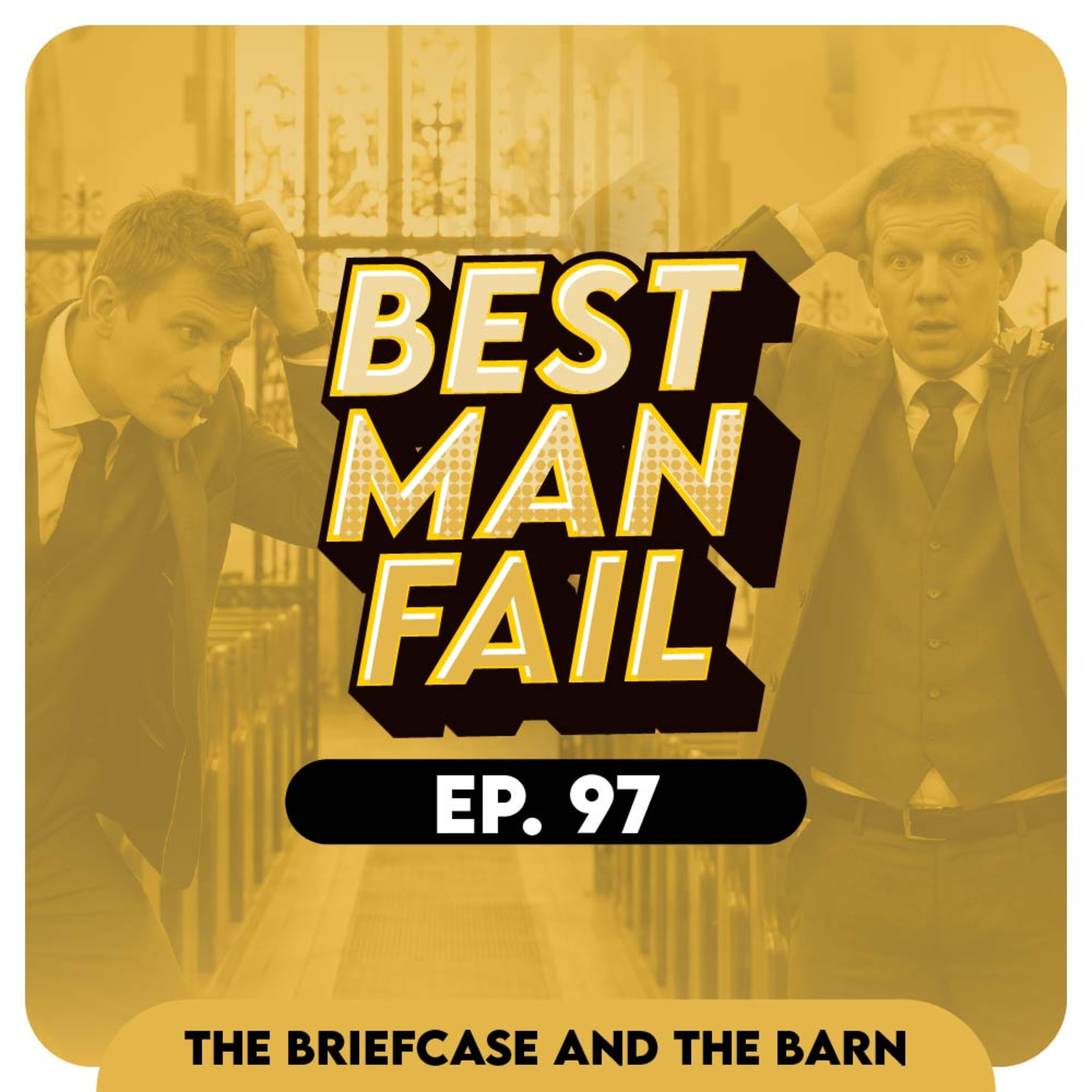 He Was the Best Man, and He Forgot the Rings (True Story) - Briefcase & The Barn EP 97 episode artwork