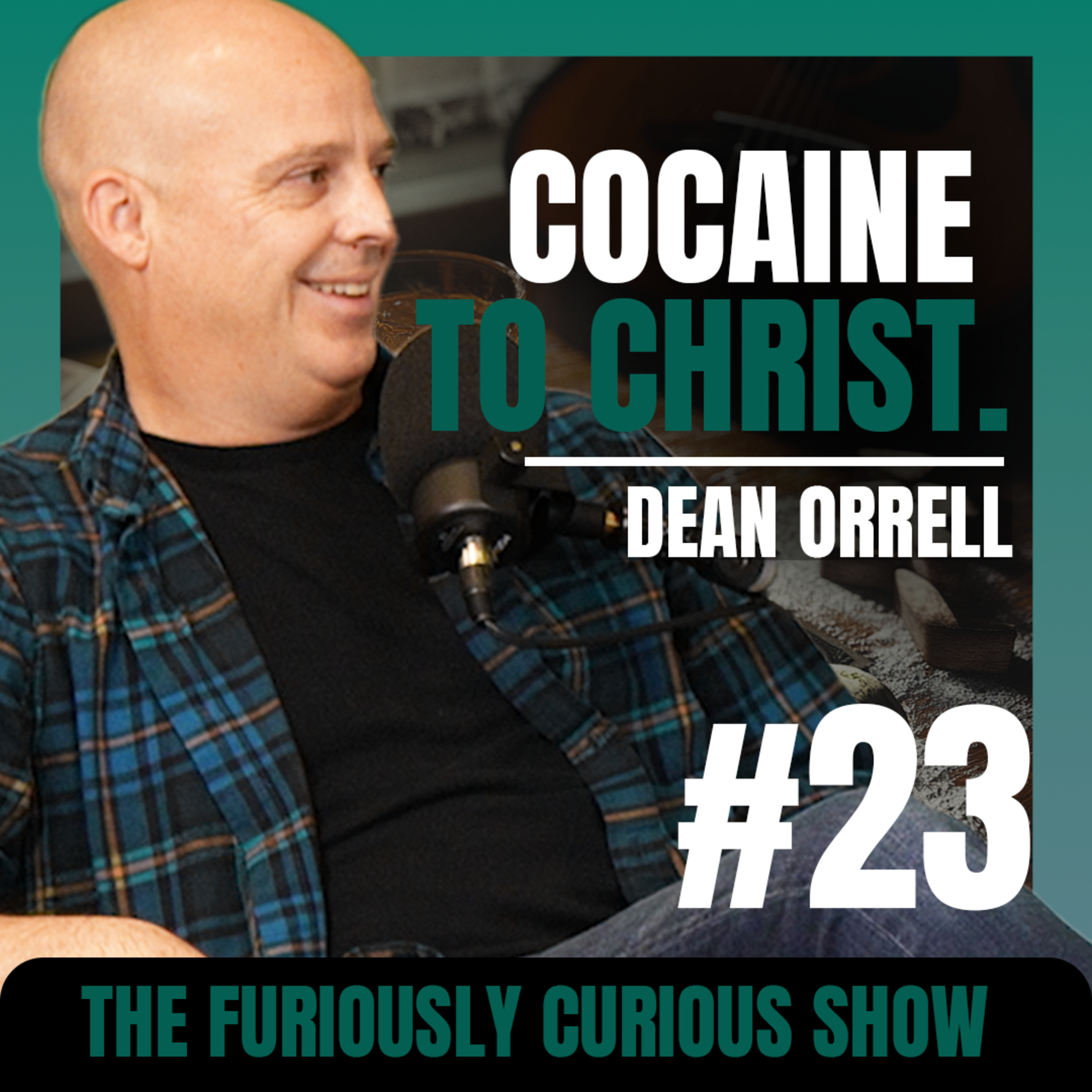 From Snorting Cocaine to Preaching Christ: A Life Transformed — Dean Orrell | EP 23 episode artwork