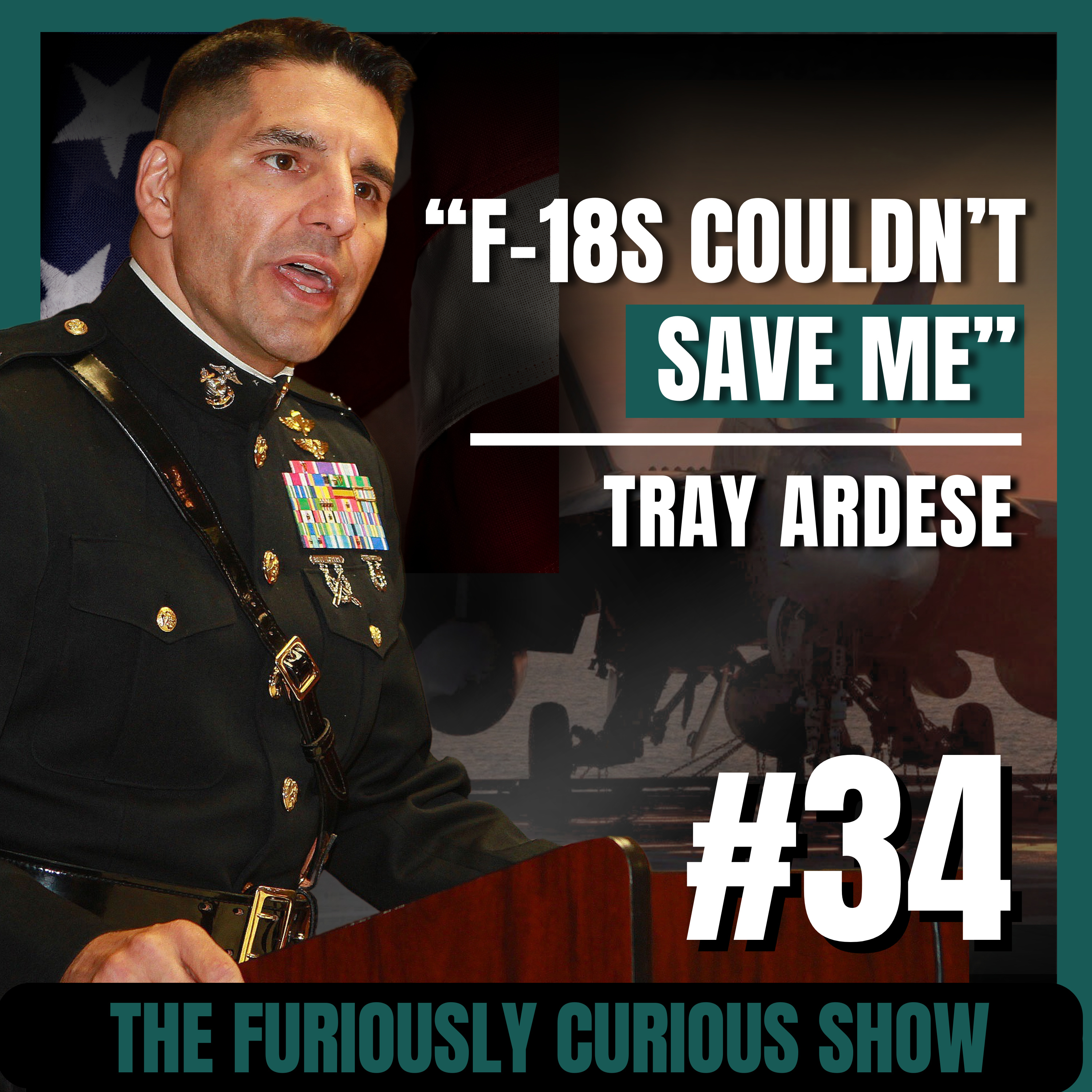 F/A-18 Combat Missions to Faith-Filled Coaching — Colonel Tray Ardese USMC I EP 34 episode artwork