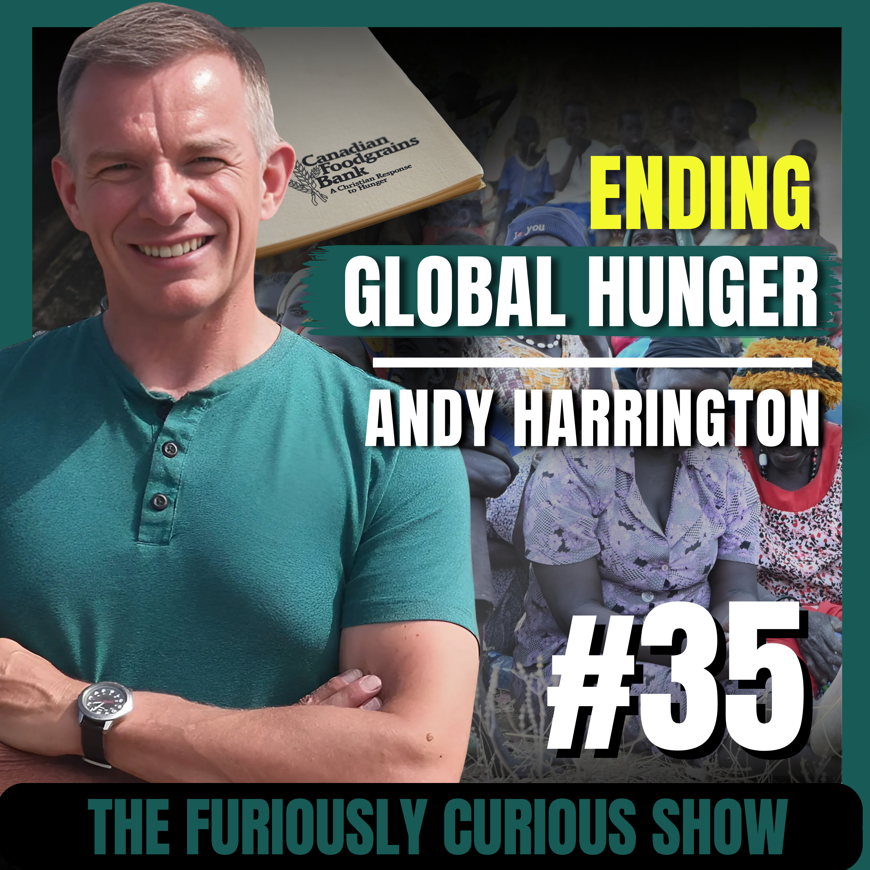 Famine, Faith & Hope — Andy Harrington on Feeding the World, Losing His Son & USAID Cuts I Ep 35 episode artwork