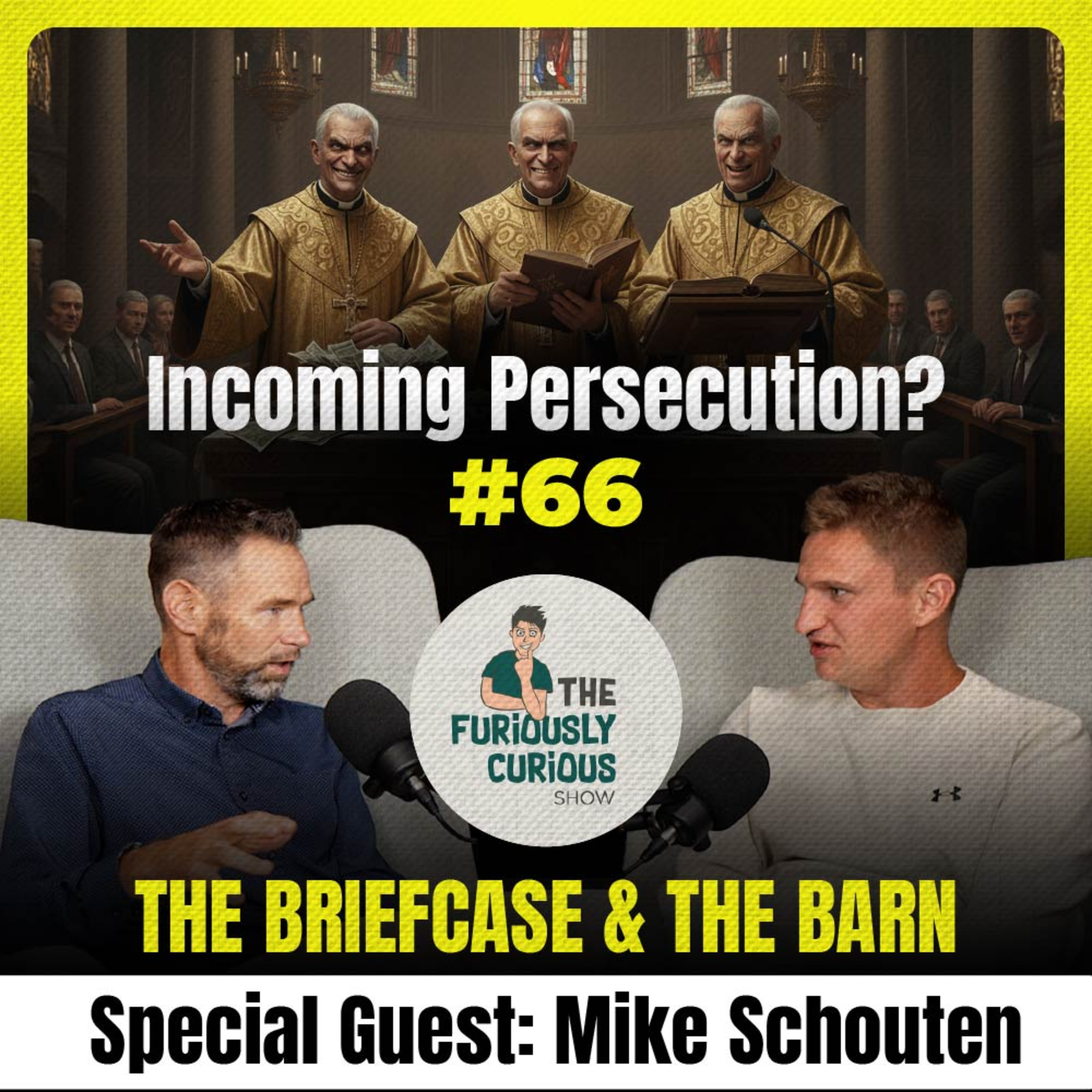 Bad Church Leaders & Incoming Persecution? - Mike Schouten - Briefcase & The Barn - Ep 66 episode artwork