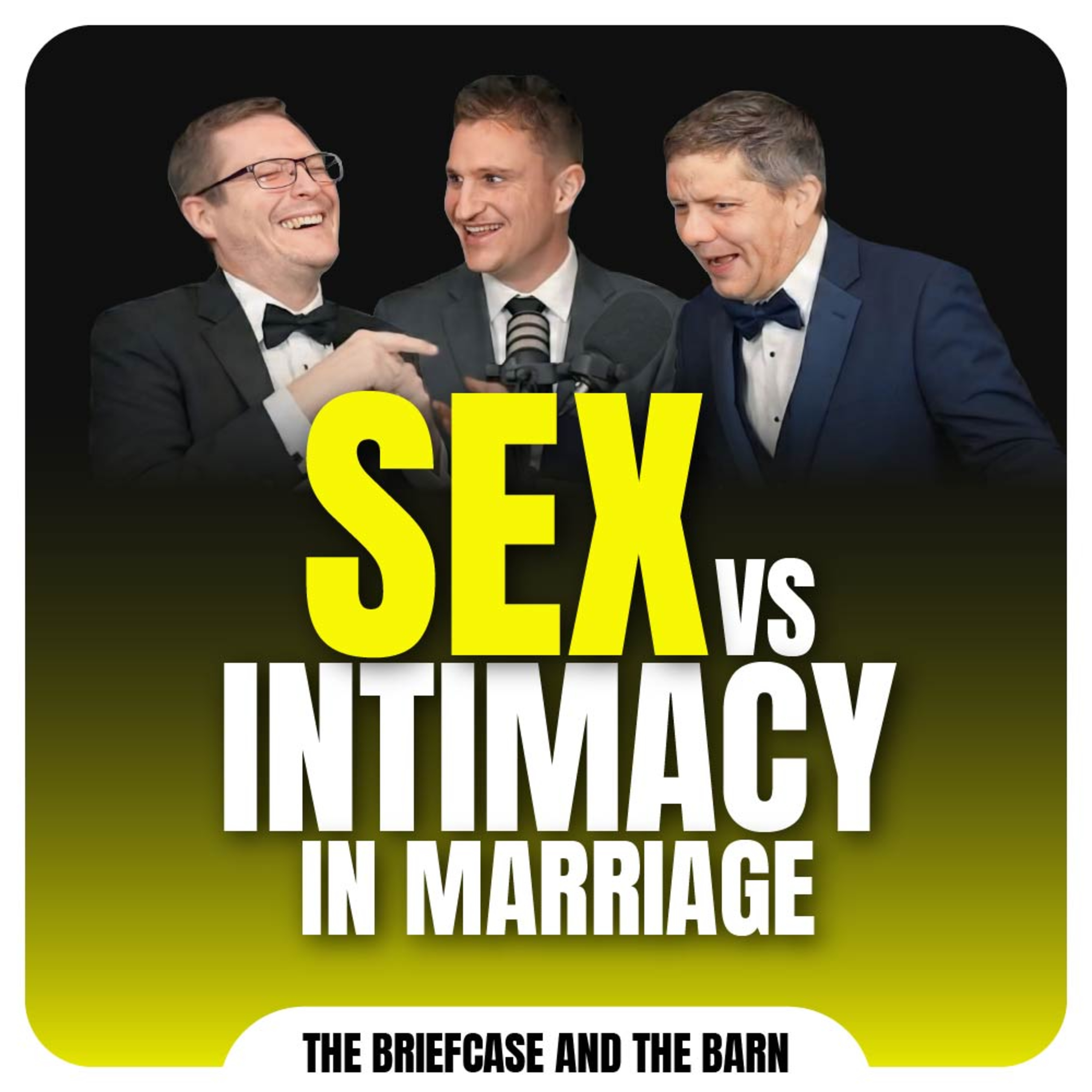 Sex, Prayer & The Awkward Parts of Marriage - Briefcase & The Barn - Ep 73