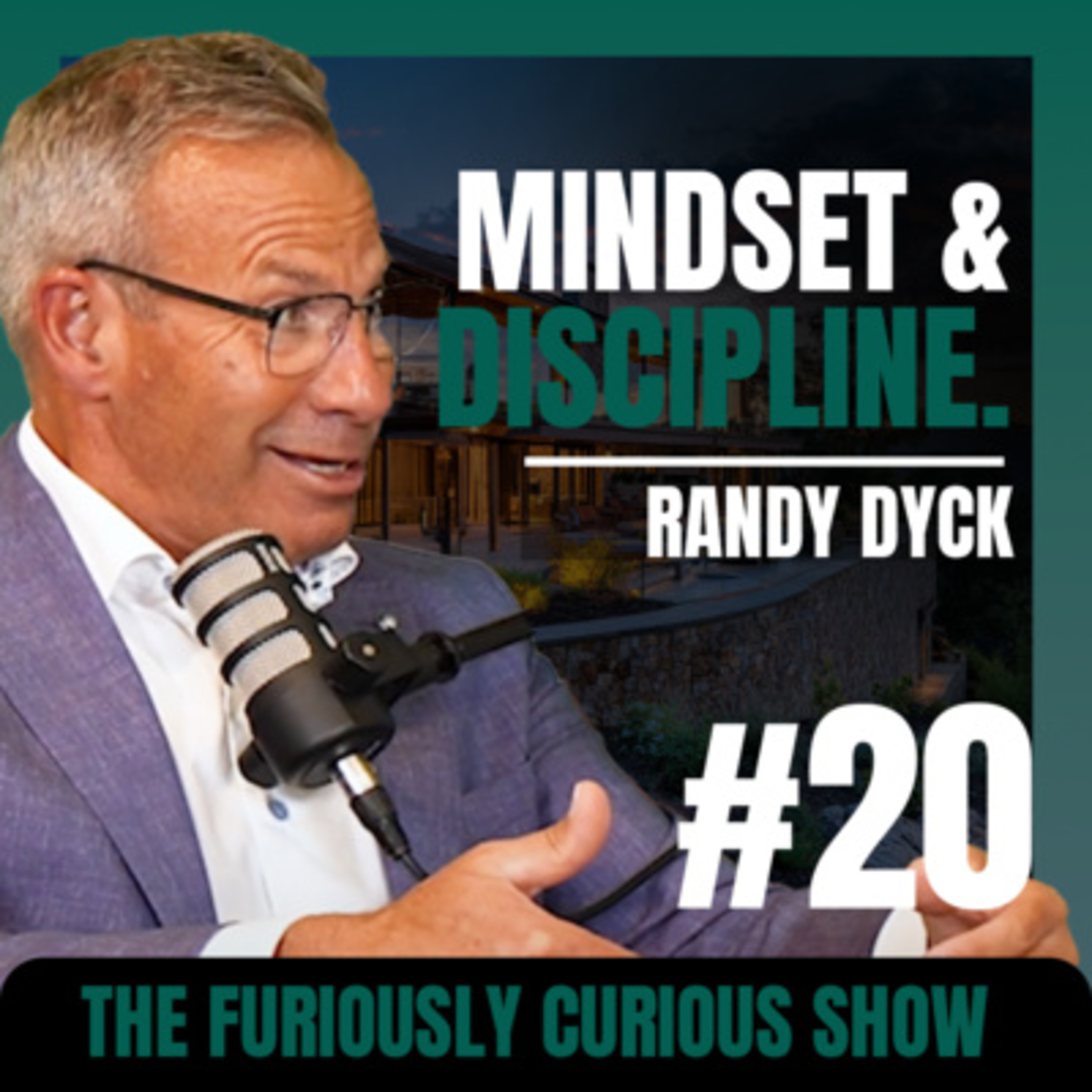 30 Years of Real Estate Success, Life Lessons, Faith & Family — Randy Dyck | EP 20 episode artwork