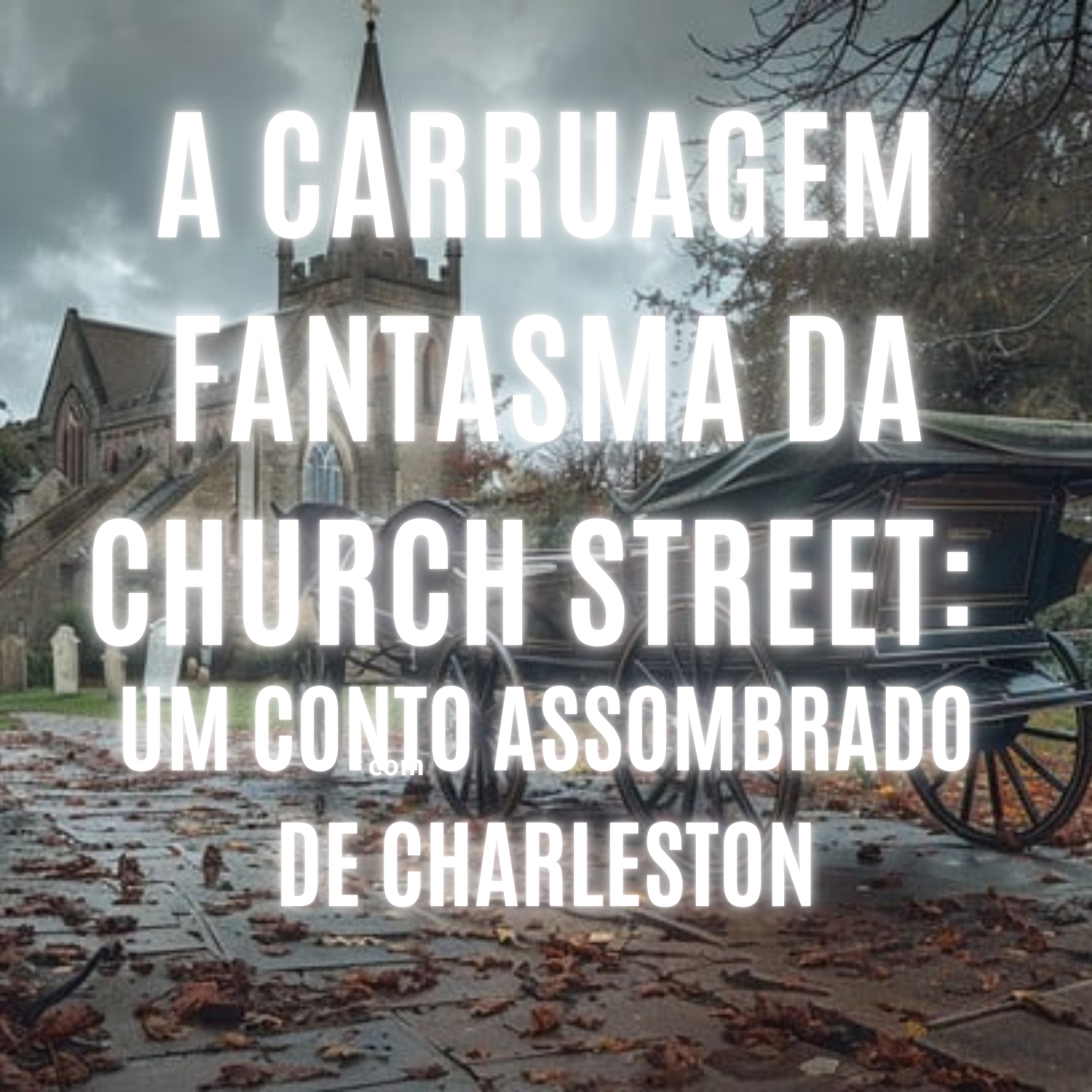 A Carruagem Fantasma da Church Street: Um Conto Assombrado de Charleston episode artwork