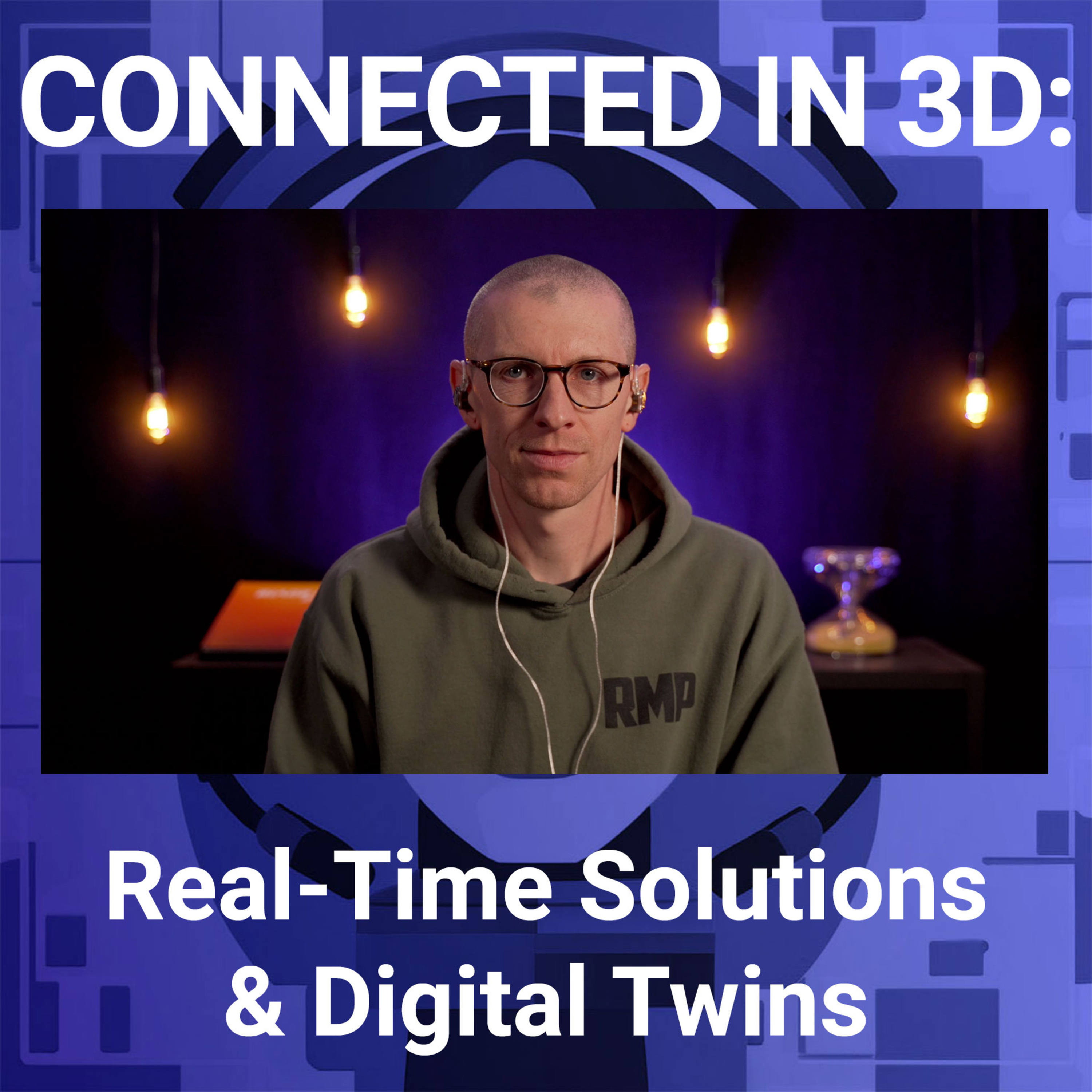 Connected in 3D: Real-Time Solutions and Digital Twins