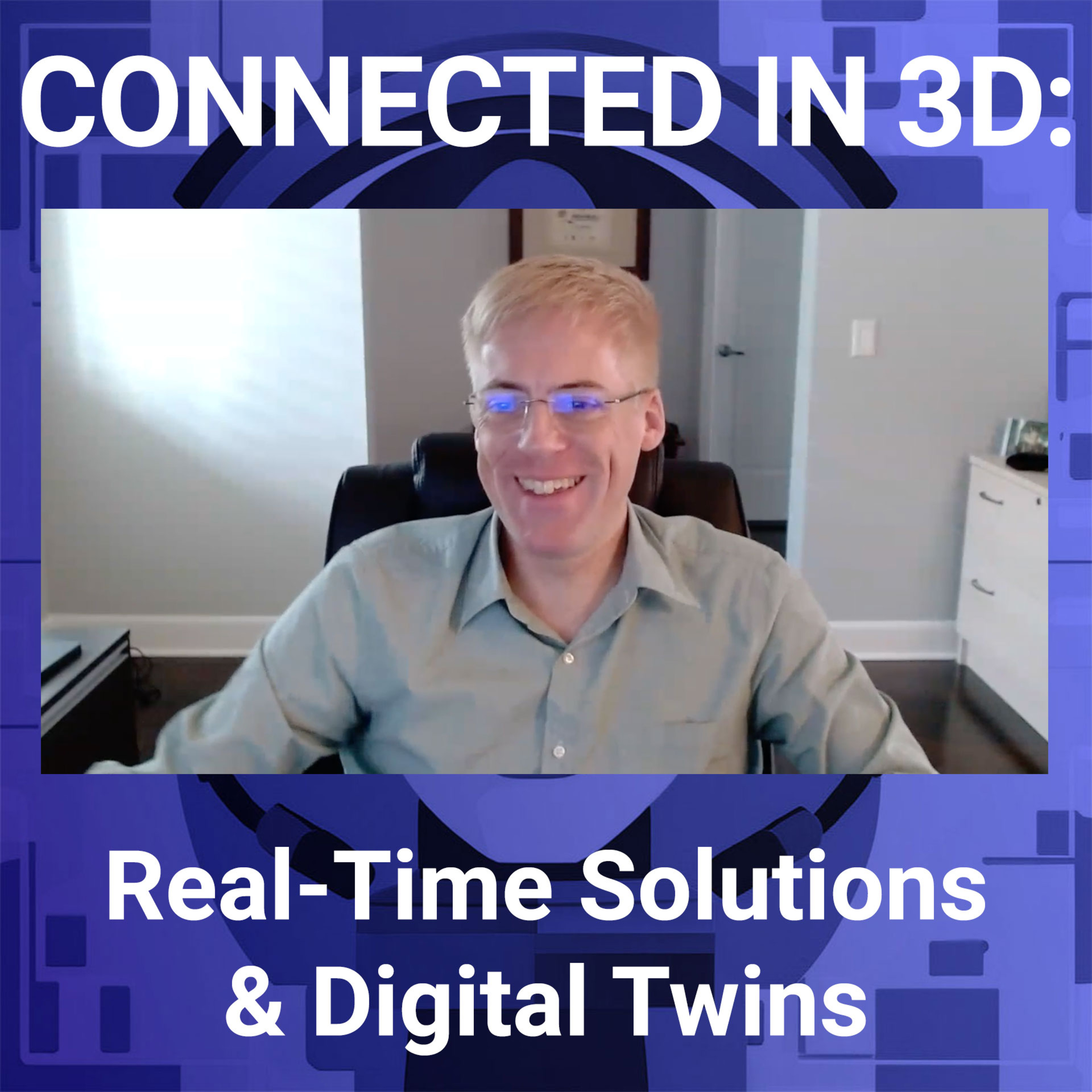 Connected in 3D: Real-Time Solutions and Digital Twins
