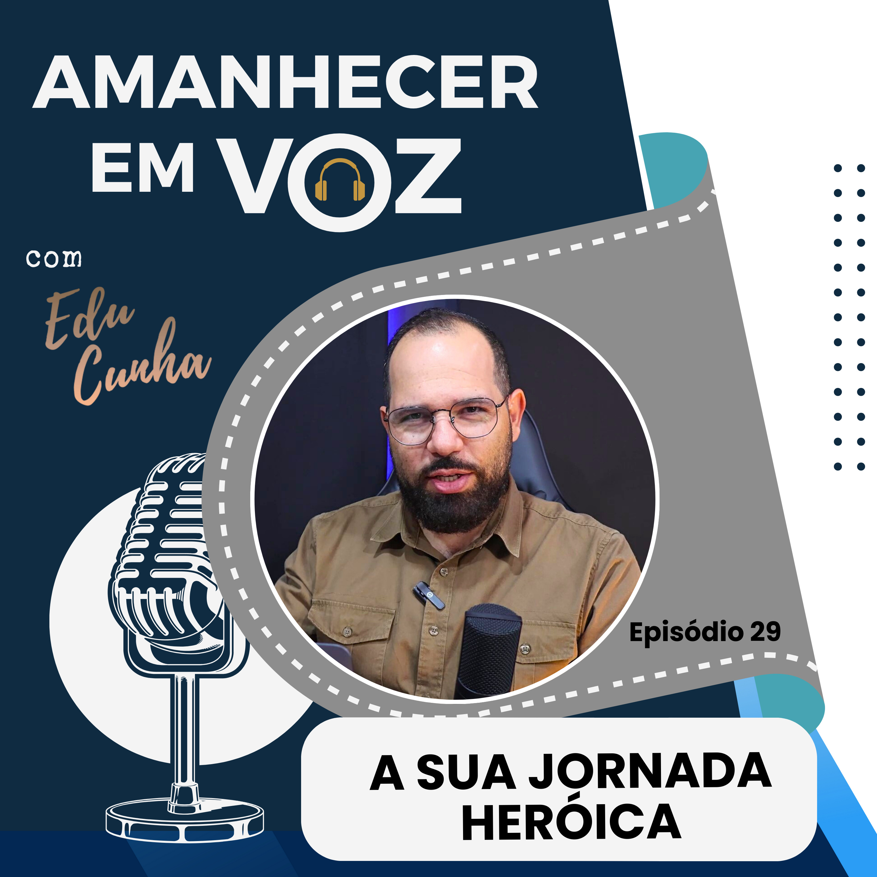 A SUA JORNADA HERÓICA | EP.29 PRIMEIRA TEMPORADA #ajornadadoheroi #podcast #amanheceremvoz episode artwork
