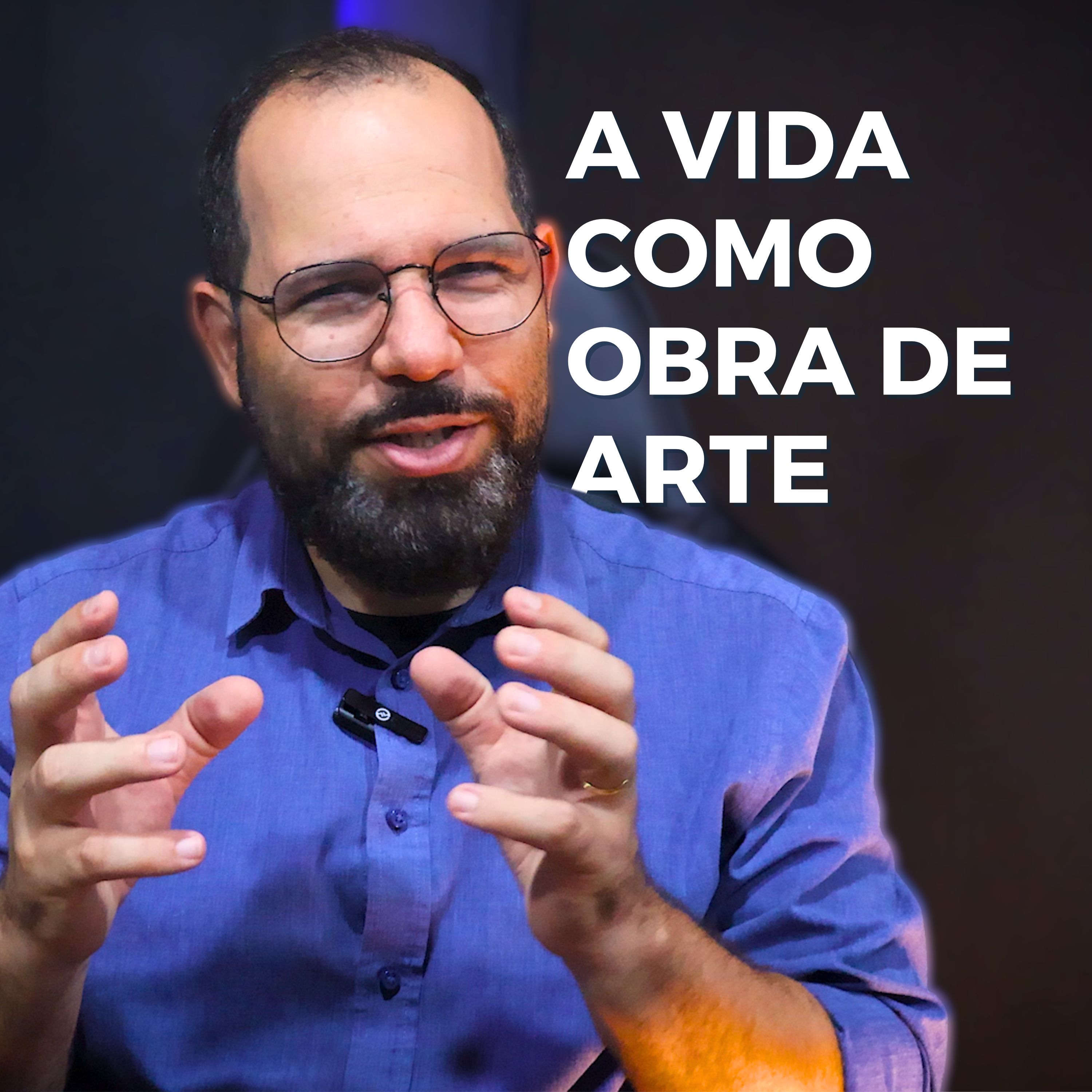 A vida como Obra de Arte | Ep . 42 Primeira Temporada episode artwork