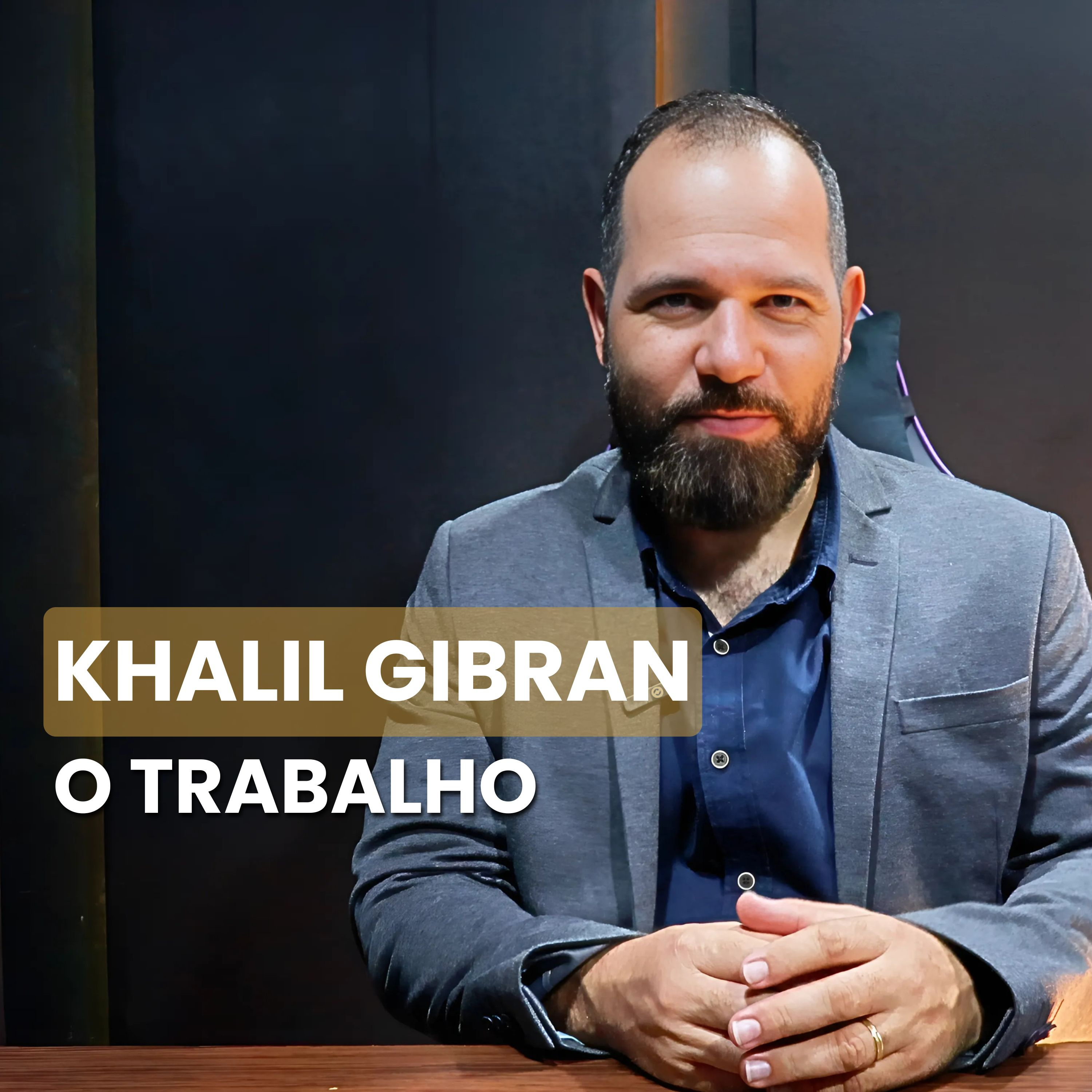 Insights poderosos de Khalil Gibran sobre o TRABALHO no Dia do Trabalho | Ep 135 Primeira Temporada episode artwork