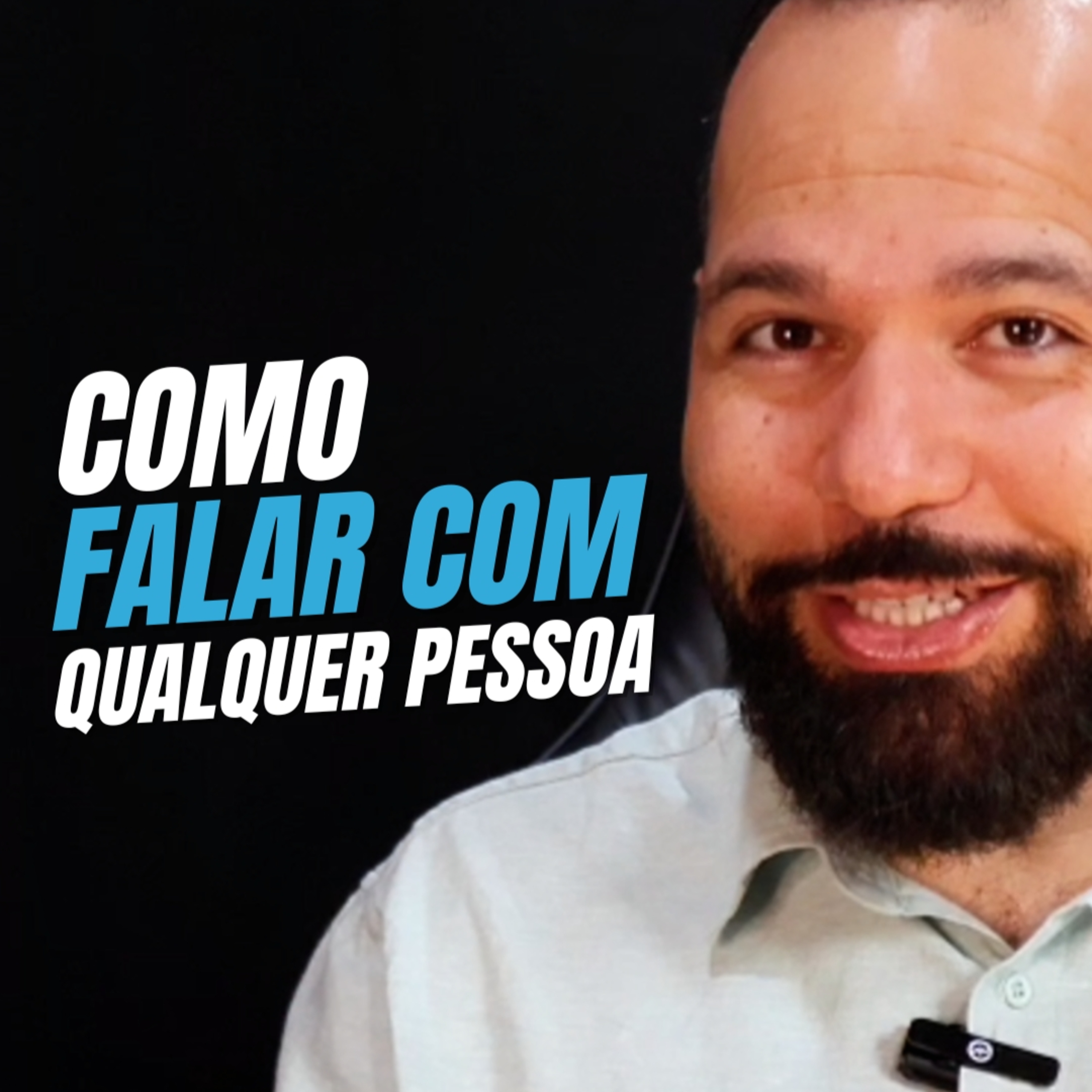 Como Falar com Qualquer Pessoa – 7 Passos Que Funcionam! Ep 206 Primeira Temporada episode artwork