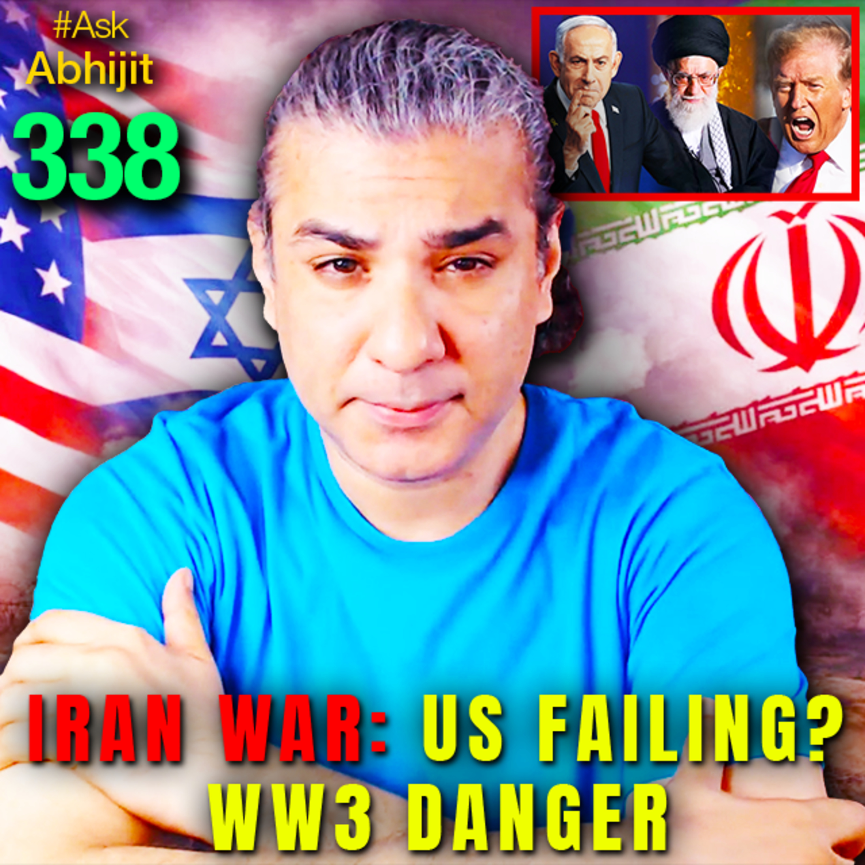 #AskAbhijit 338: US-Israel-Iran War - World War 3 Looming?
