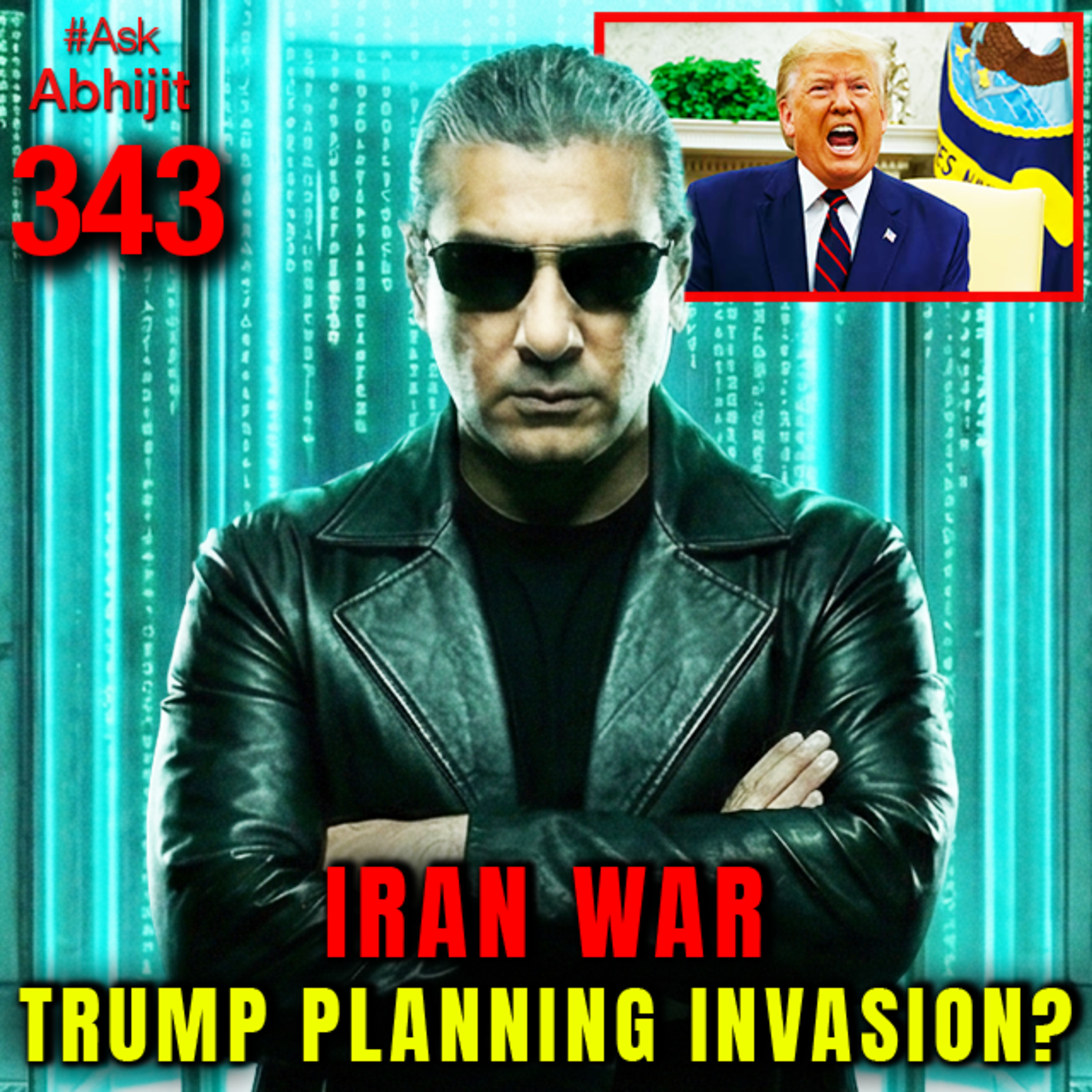 #AskAbhijit 343: Trump Prepares to Invade Iran?