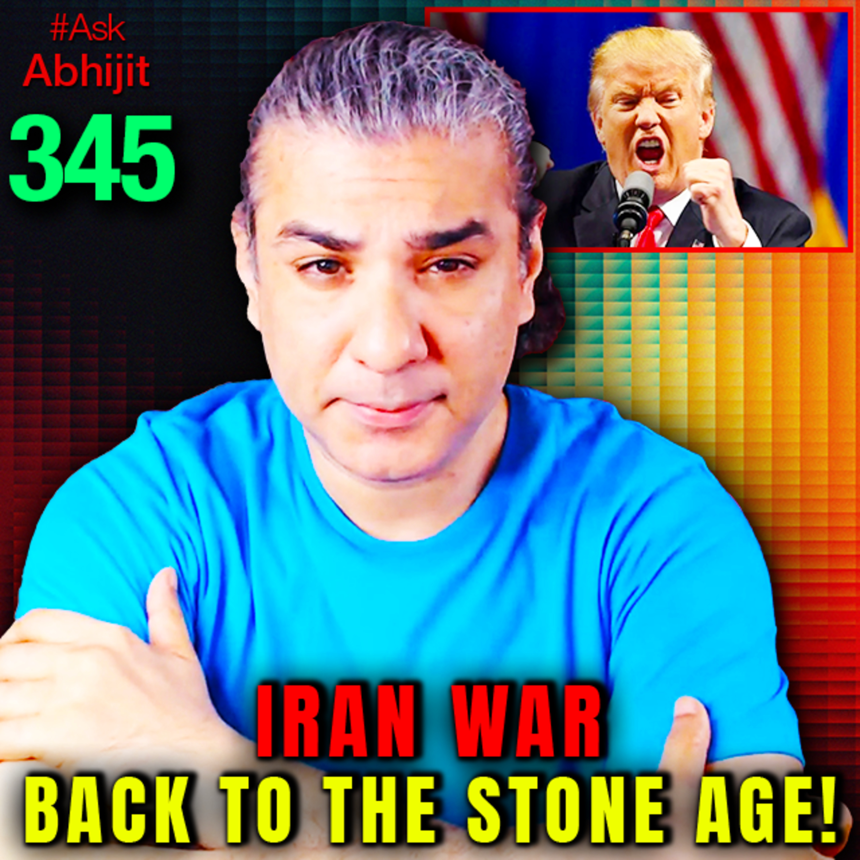 #AskAbhijit 345: US-Israel-Iran War - Back To The Stone Age!