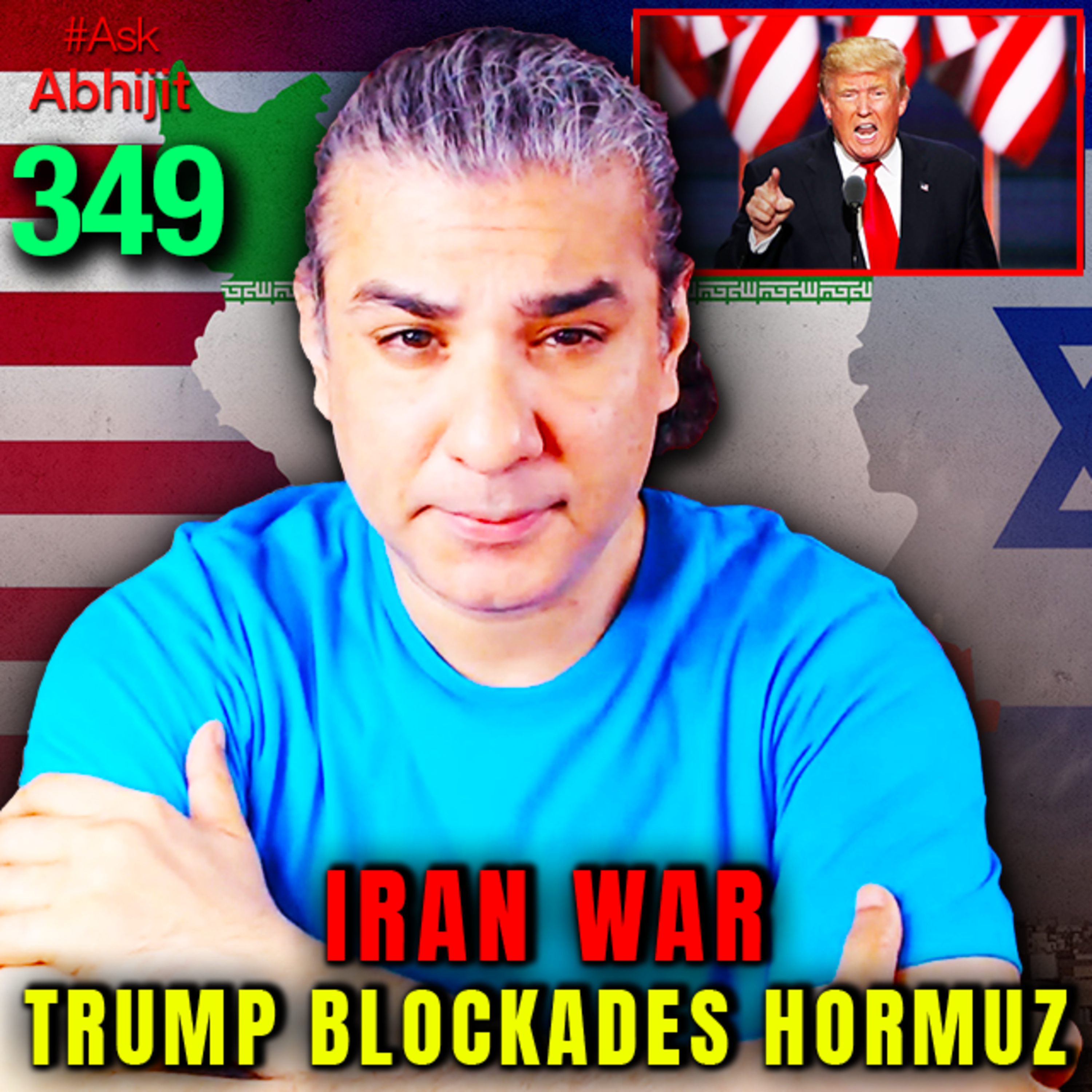 #AskAbhijit 349: US-Israel-Iran War, Trump Blockades Hormuz