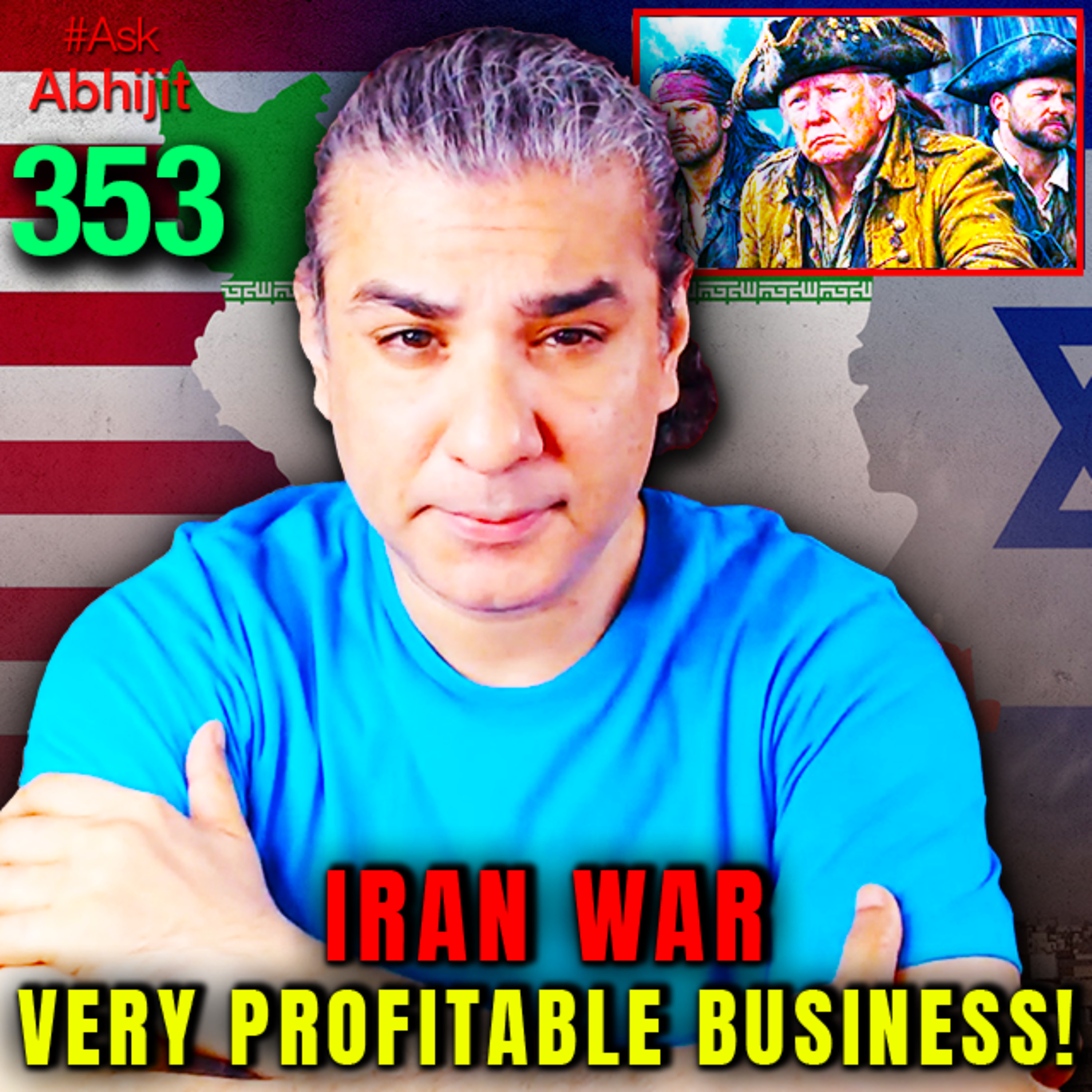 #AskAbhijit 353: US-Israel-Iran War: Pirates Of The Hormuz!