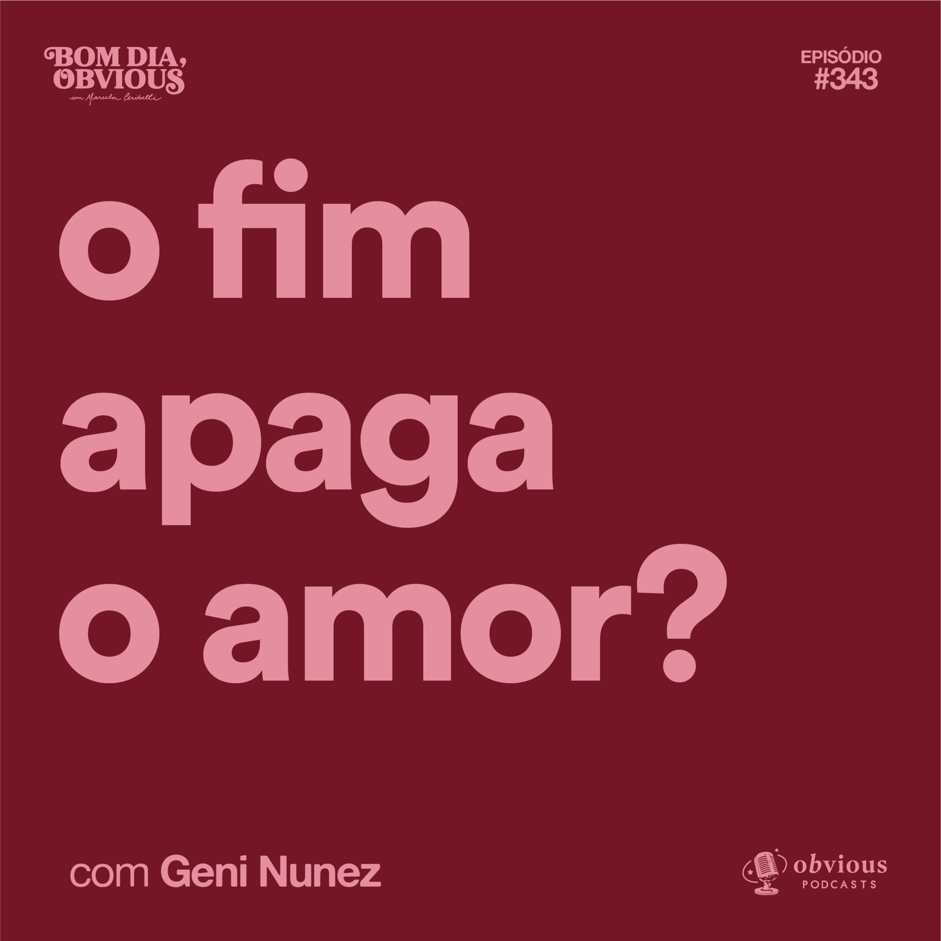 O fim apaga o amor? com Geni Núñez 