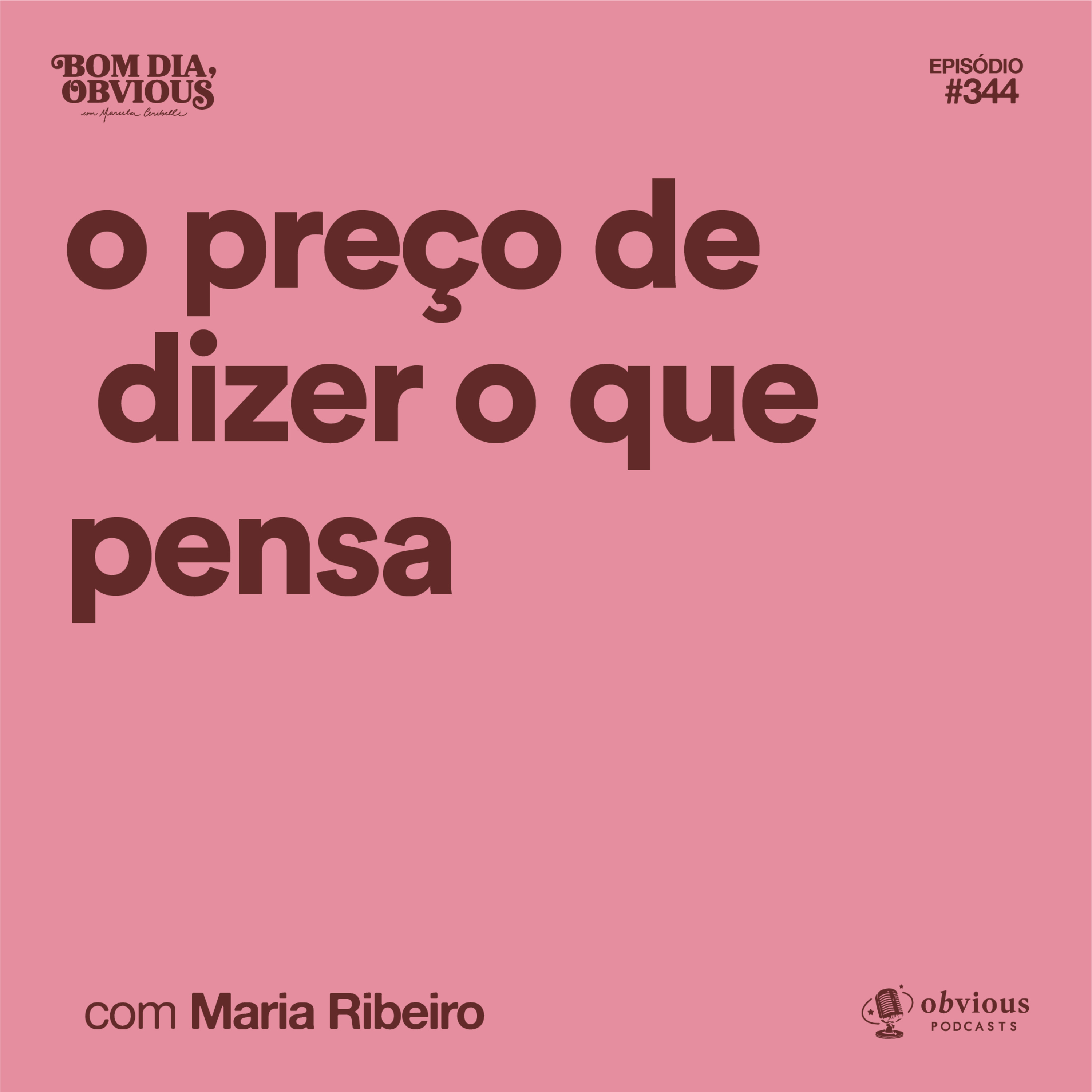 O preço de dizer o que pensa, com Maria Ribeiro 