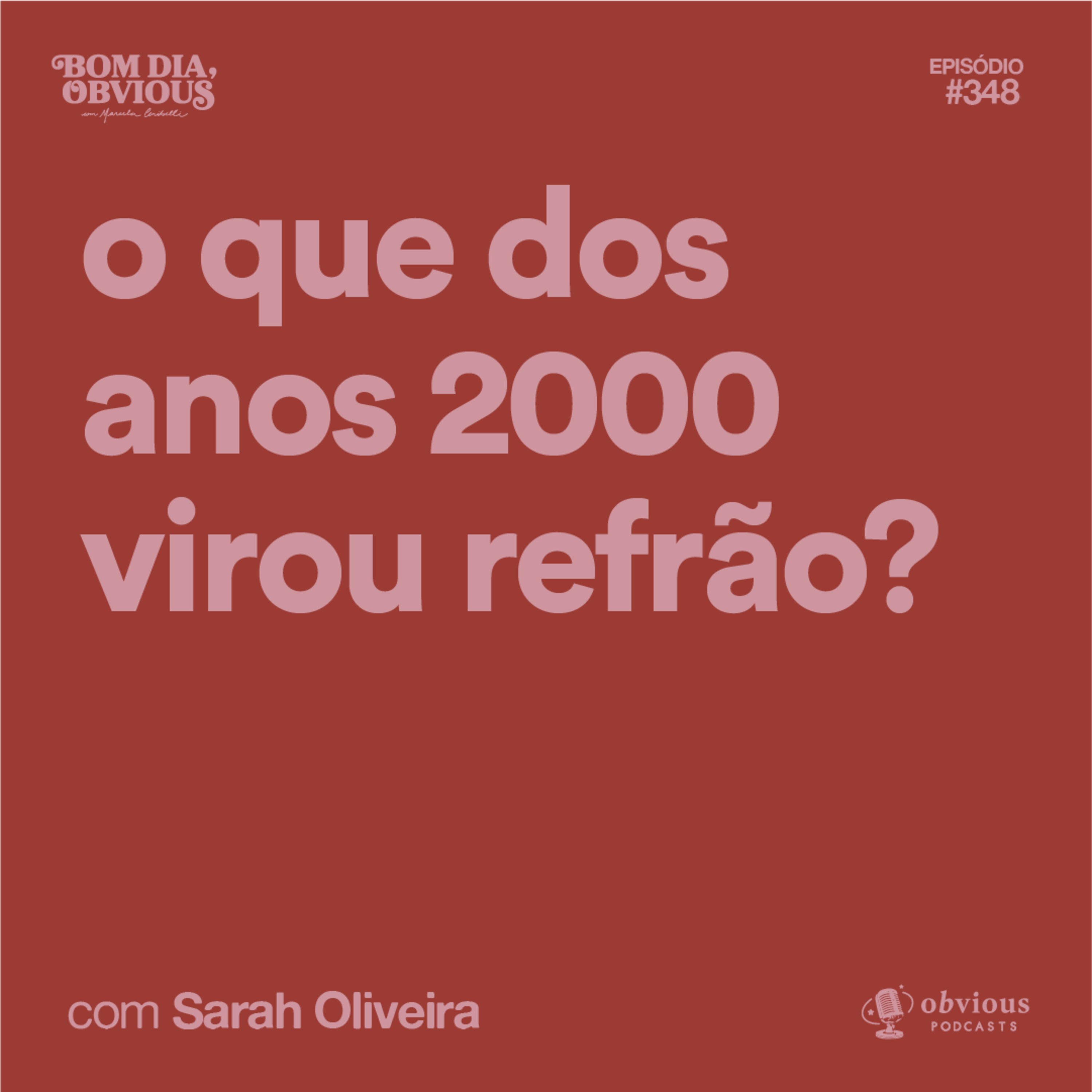 O que dos anos 2000 virou refrão?, com Sarah Oliveira 