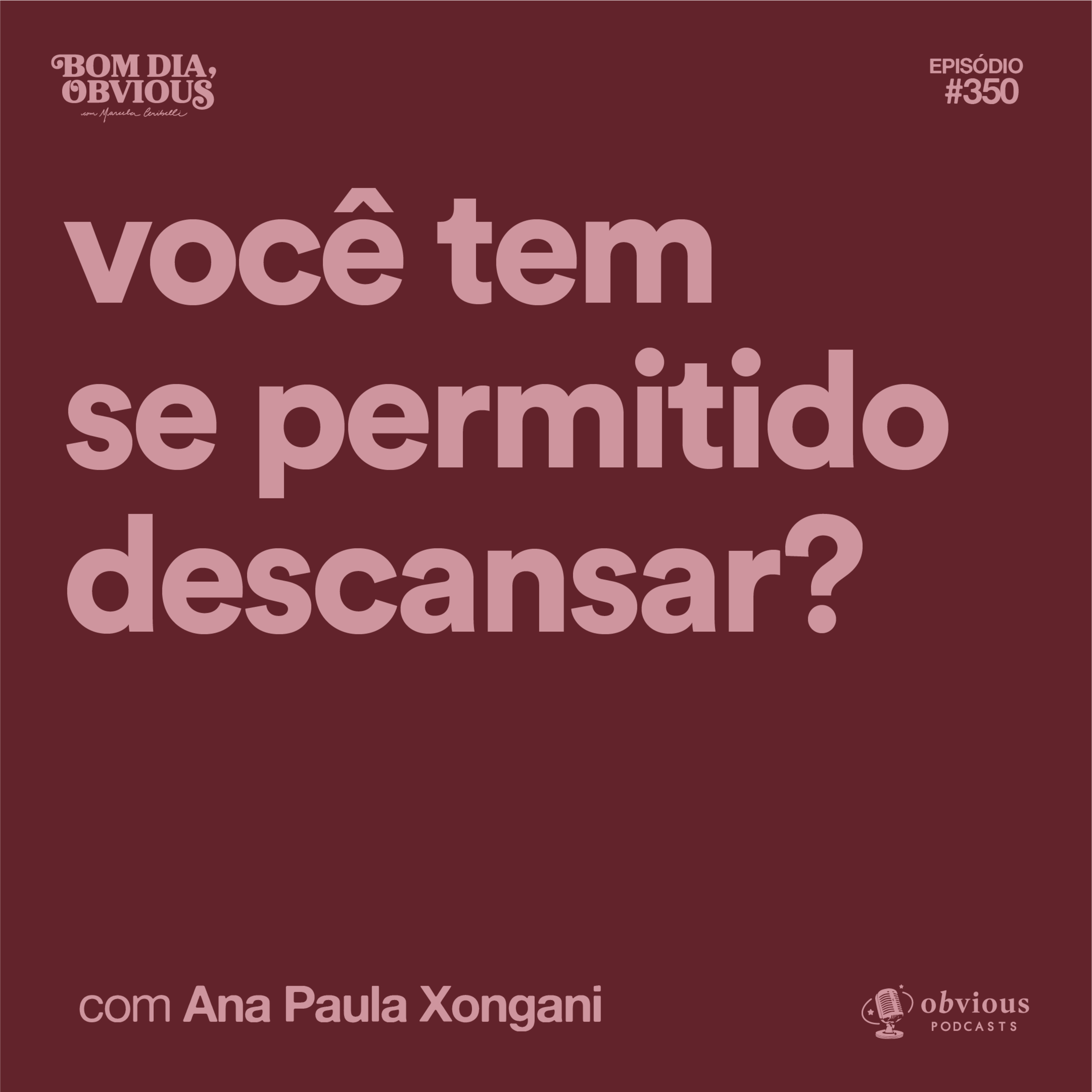 Você tem se permitido descansar?, com Ana Paula Xongani  episode artwork