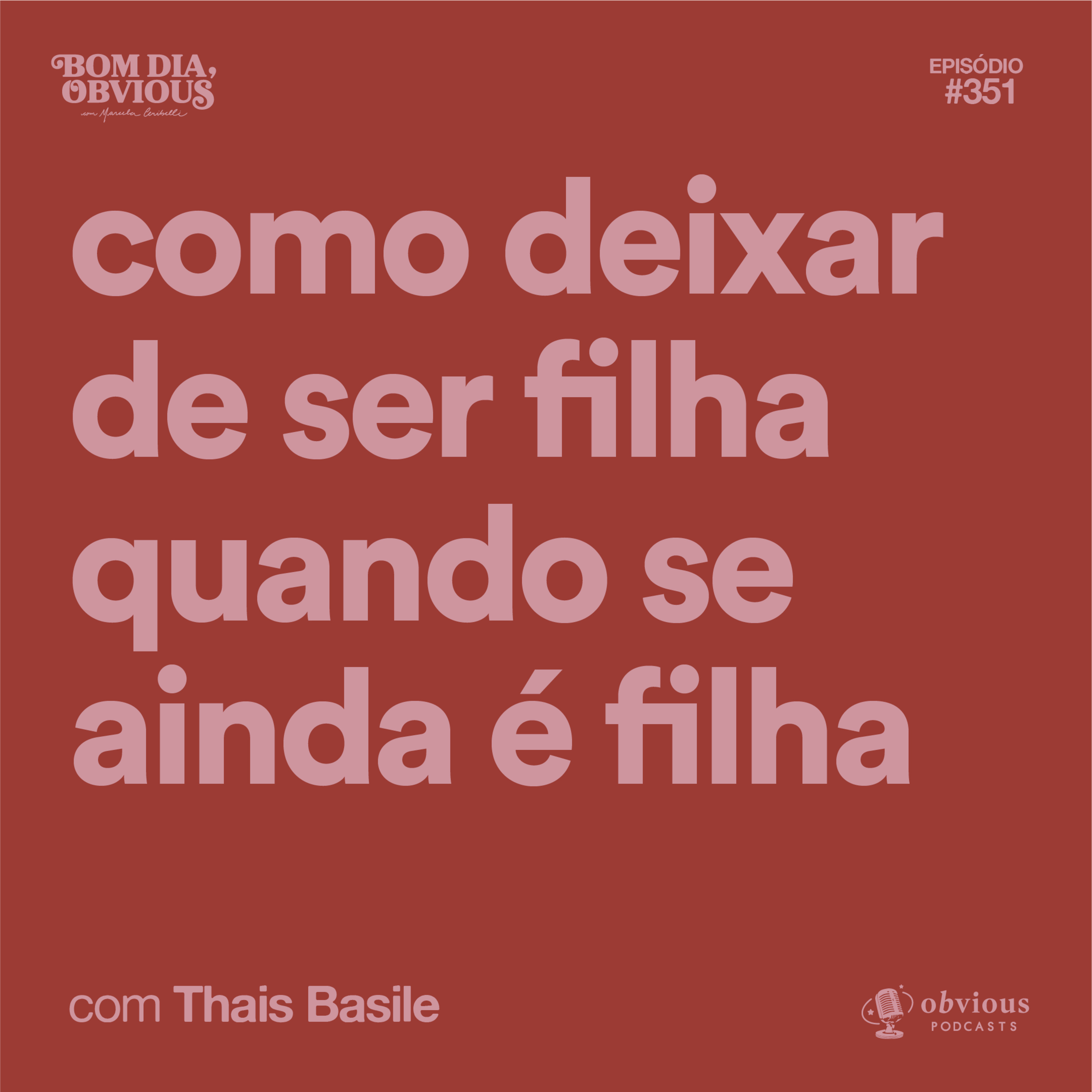 Como deixar de ser filha quando se ainda é filha?, com Thaís Basile  episode artwork