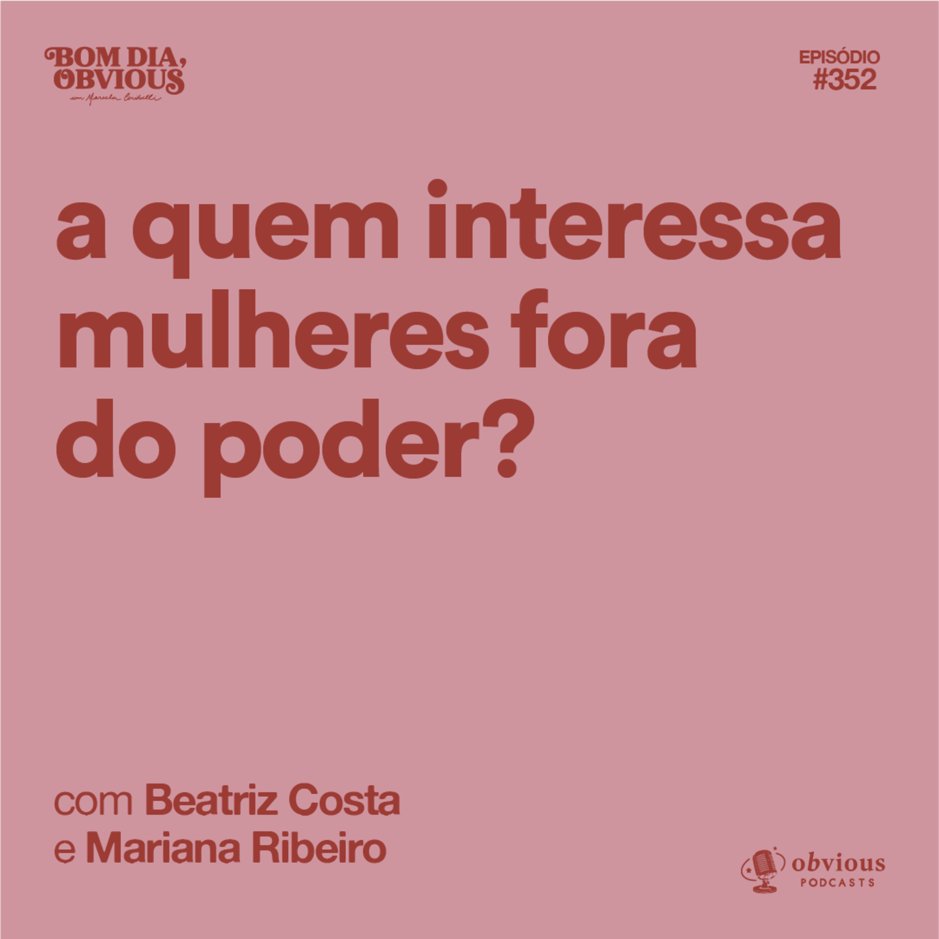A quem interessa mulheres fora do poder?, com Beatriz Costa e Mariana Ribeiro  episode artwork