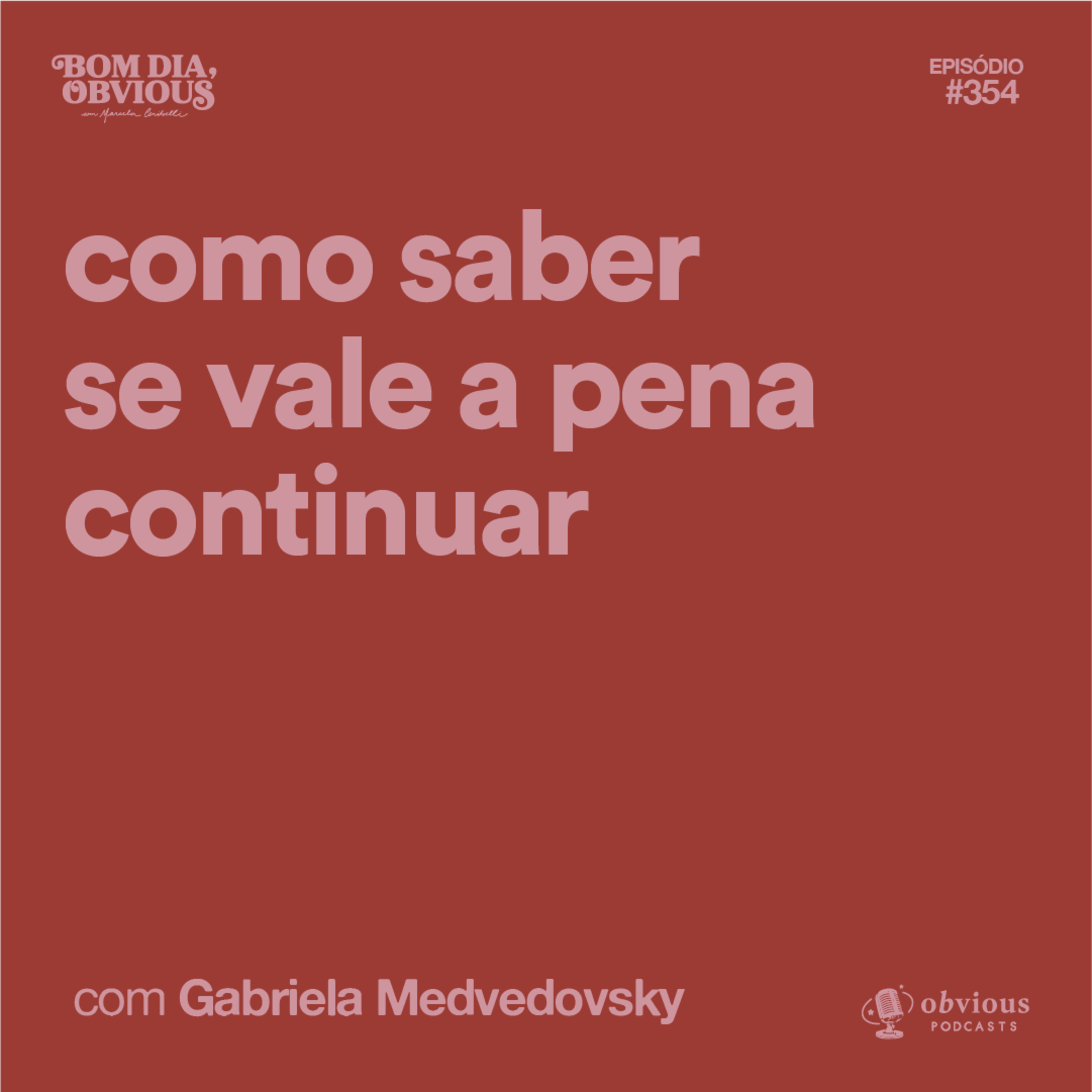 Como saber se vale a pena continuar, com Gabriela Medvedovsky 