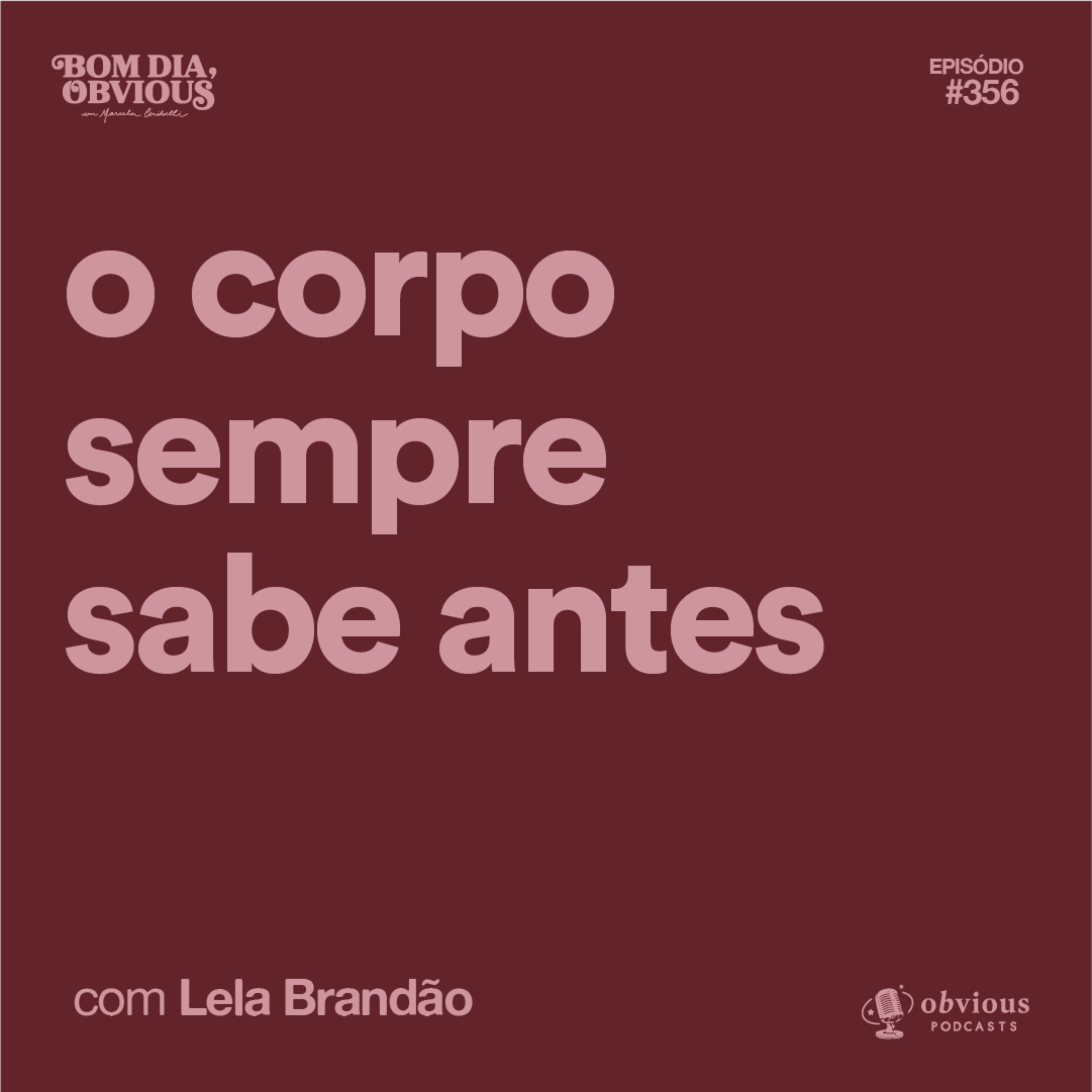 O corpo sempre sabe antes, com Lela Brandão