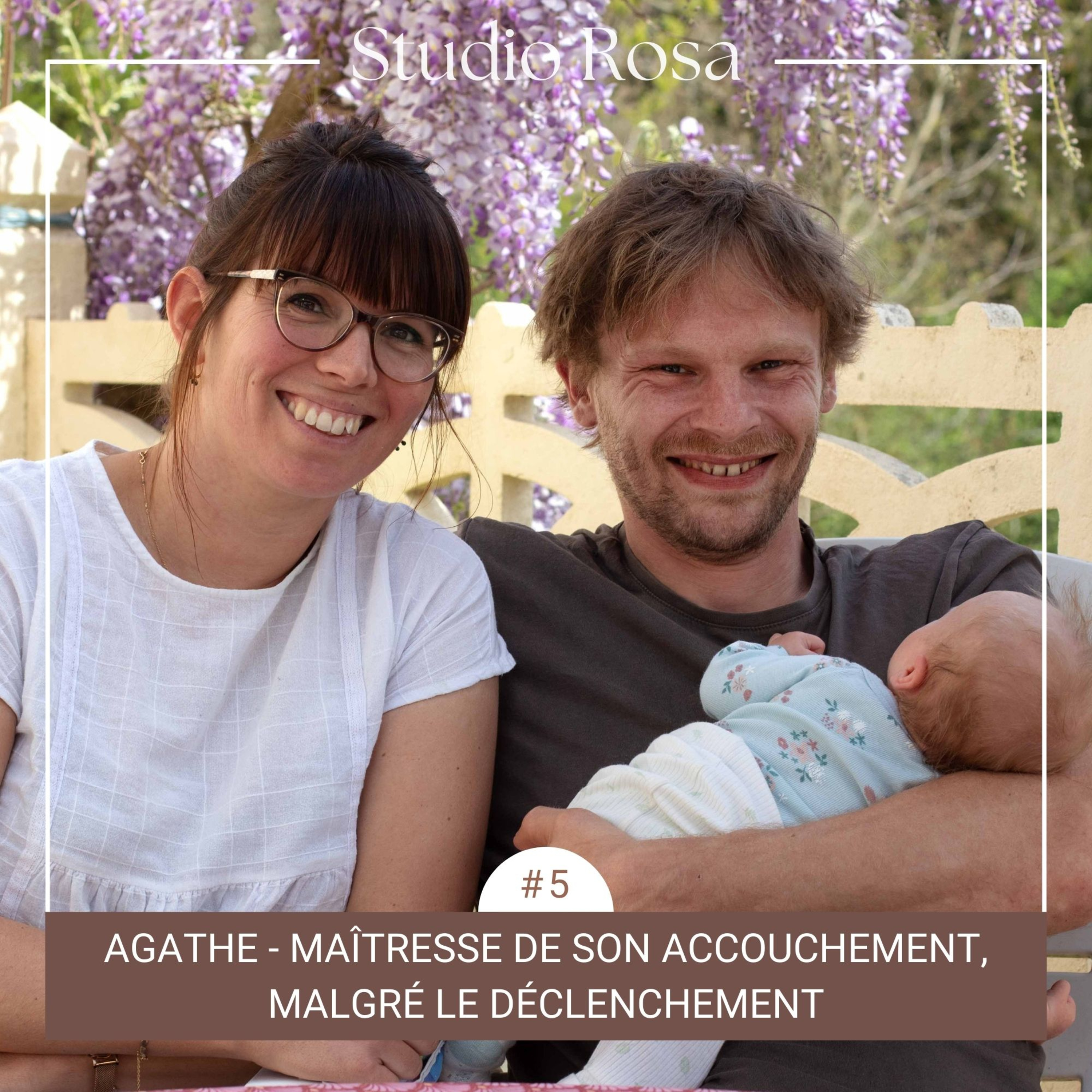 EP. %235 – Agathe, maîtresse de son accouchement malgré le déclenchement