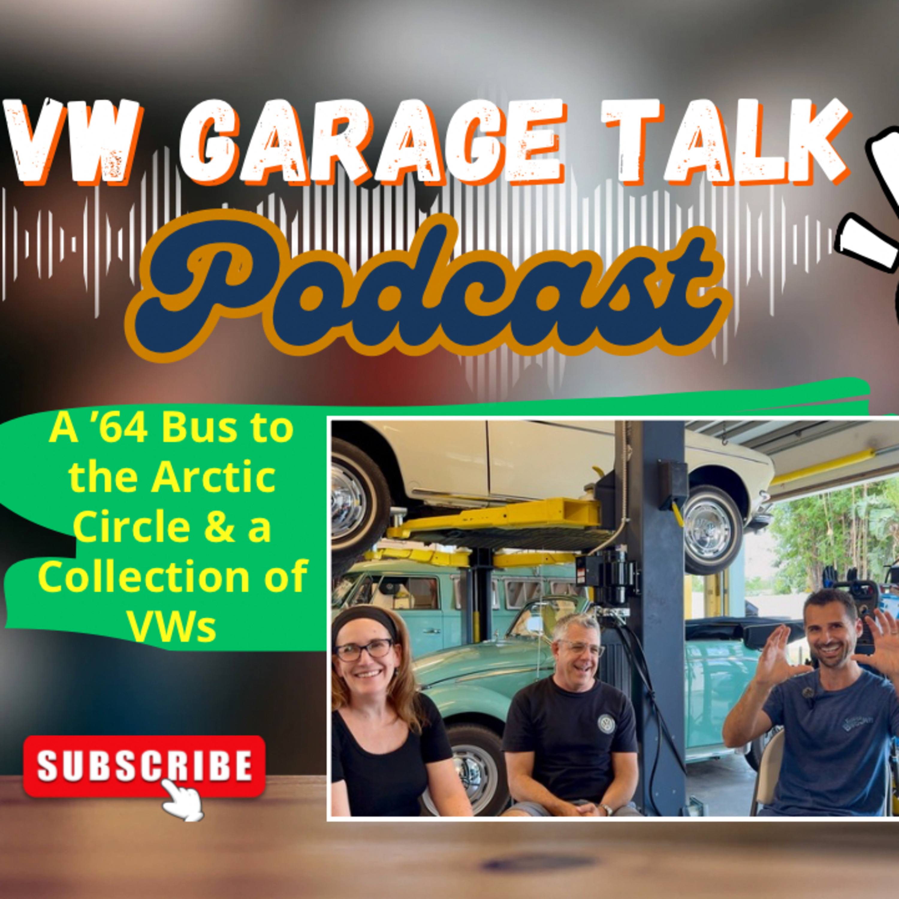A Collection of VWs and Road Trip to the Artic Circle – Shane & Emilie | VW Garage Talk podcast S2E3