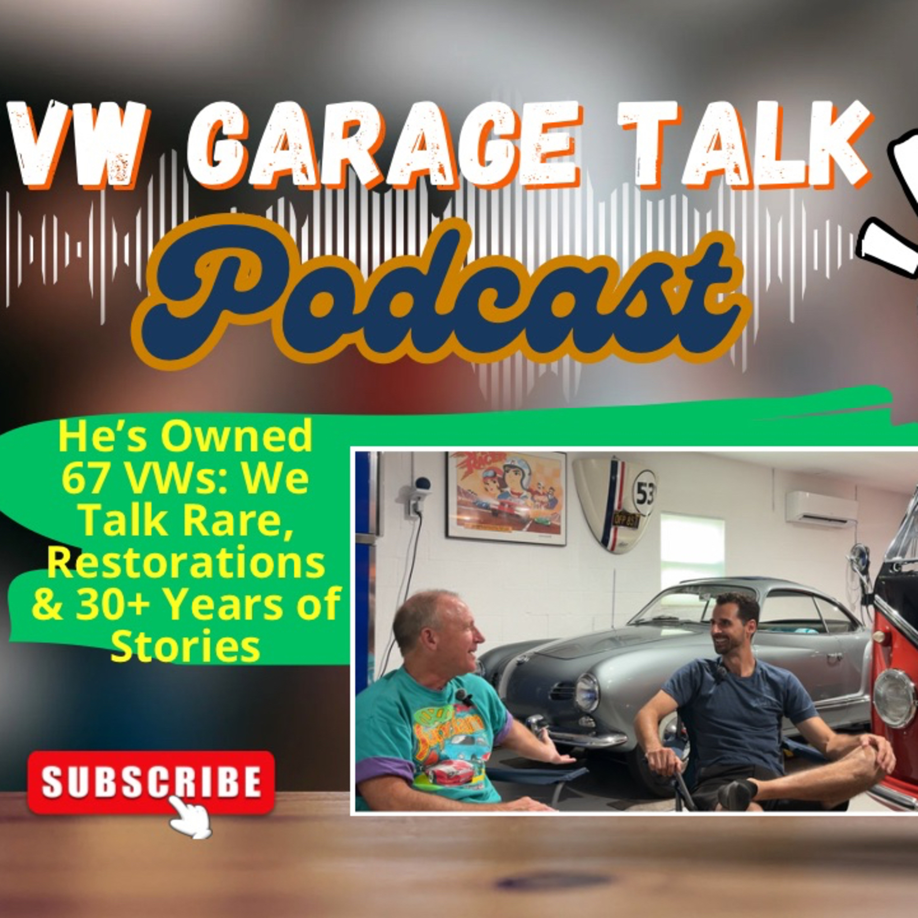 67 Volkswagens, Rare Builds & a Lifetime in the VW Scene | VW Garage Talk Podcast S2E4 episode artwork