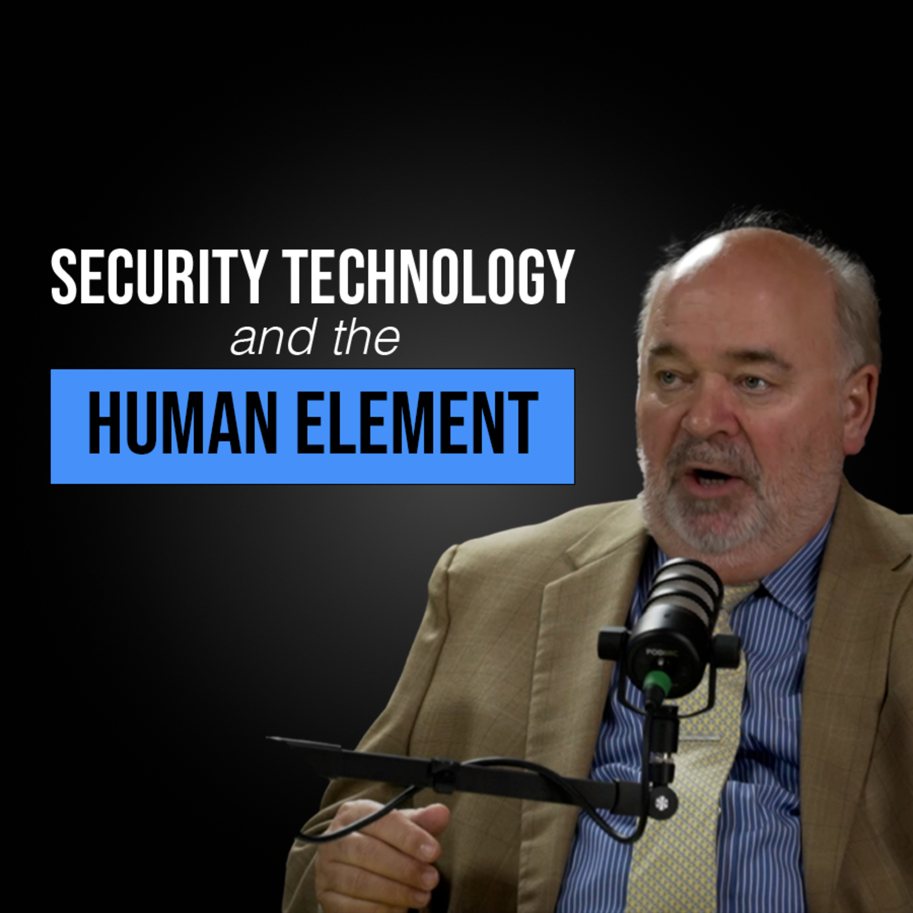 Security Technology and the Human Element episode artwork