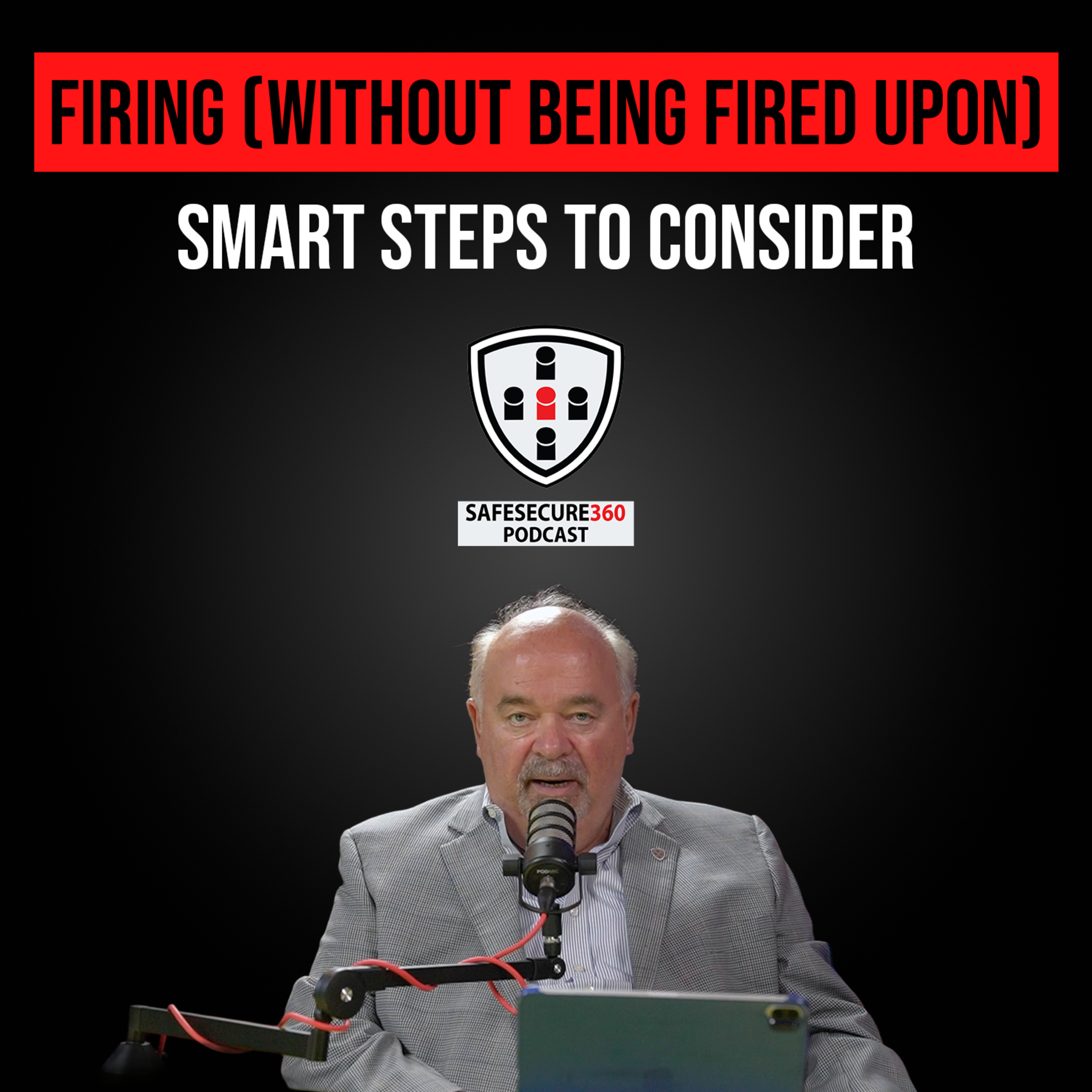 Firing (Without Being Fired Upon) - Smart Steps to Consider episode artwork