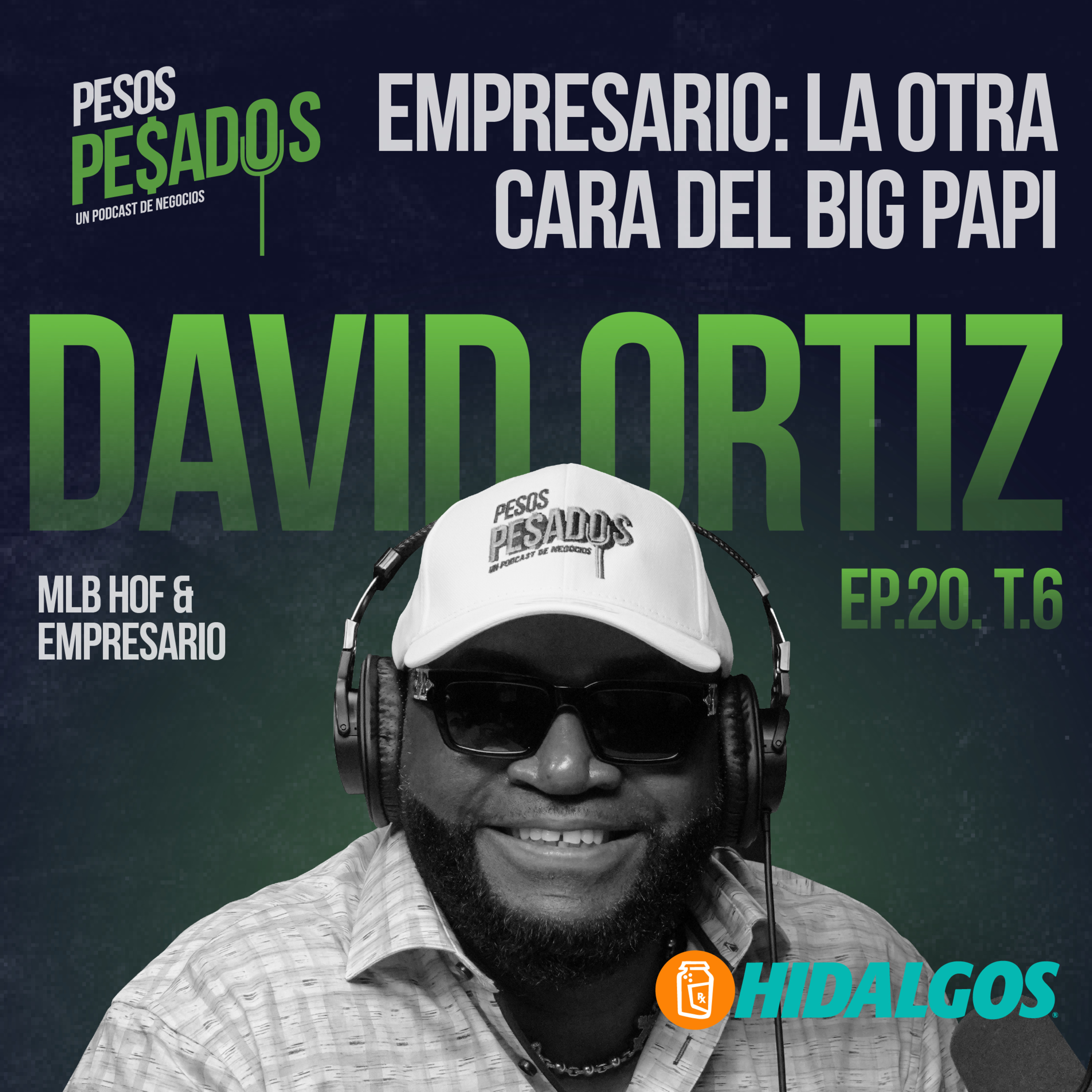 Ep.20 T.6 – Empresario: La Otra Cara del Big Papi Ft. David Ortiz